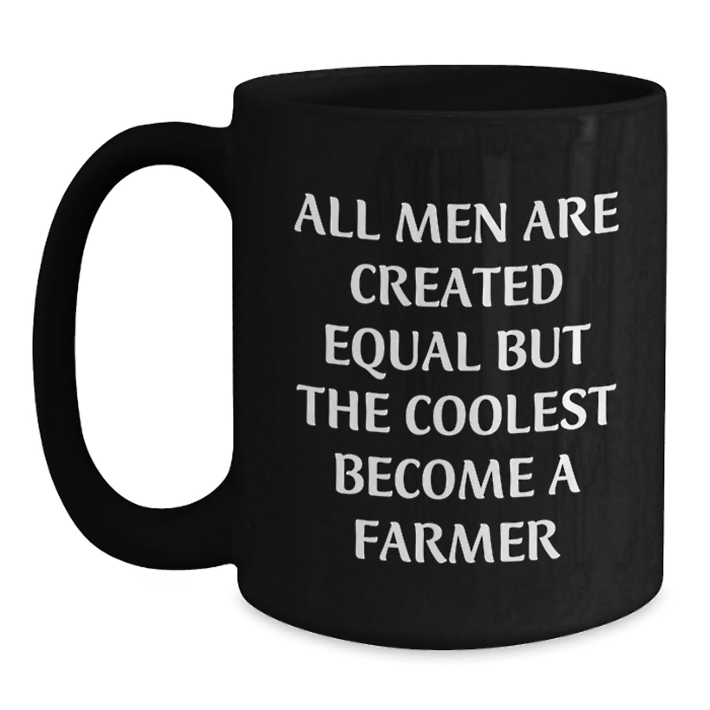 Funny Farmer Gifts for Him - 'All Men Are Created Equal But The Coolest Become A Farmer' Funny Coffee Mug from Friends for Graduation Unique Unique Gifts - Main