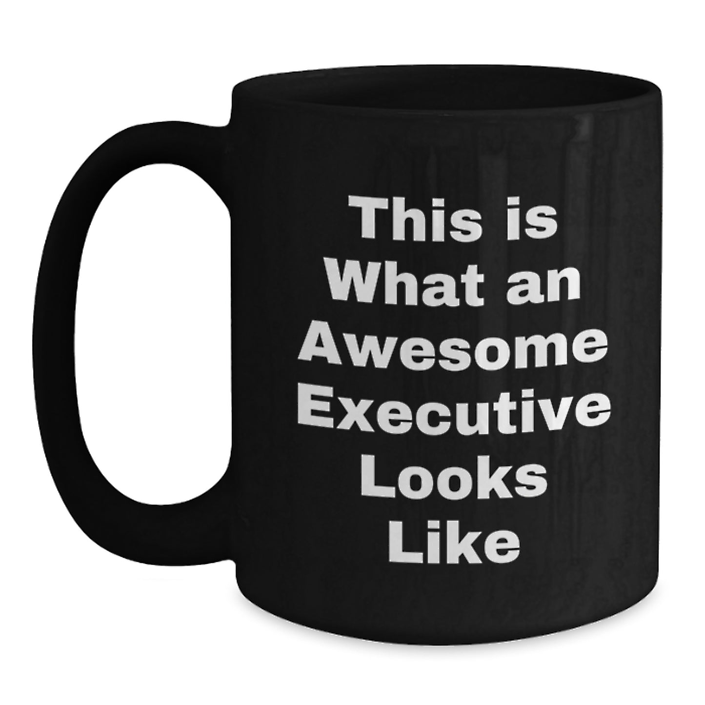 Funny Executive Birthday Unique Gifts from Friends to Awesome Executives Black Coffee Mug - This Is What An Awesome Executive Looks Like, Inspirational Gift for Men, Women, Coworkers, Family - Main