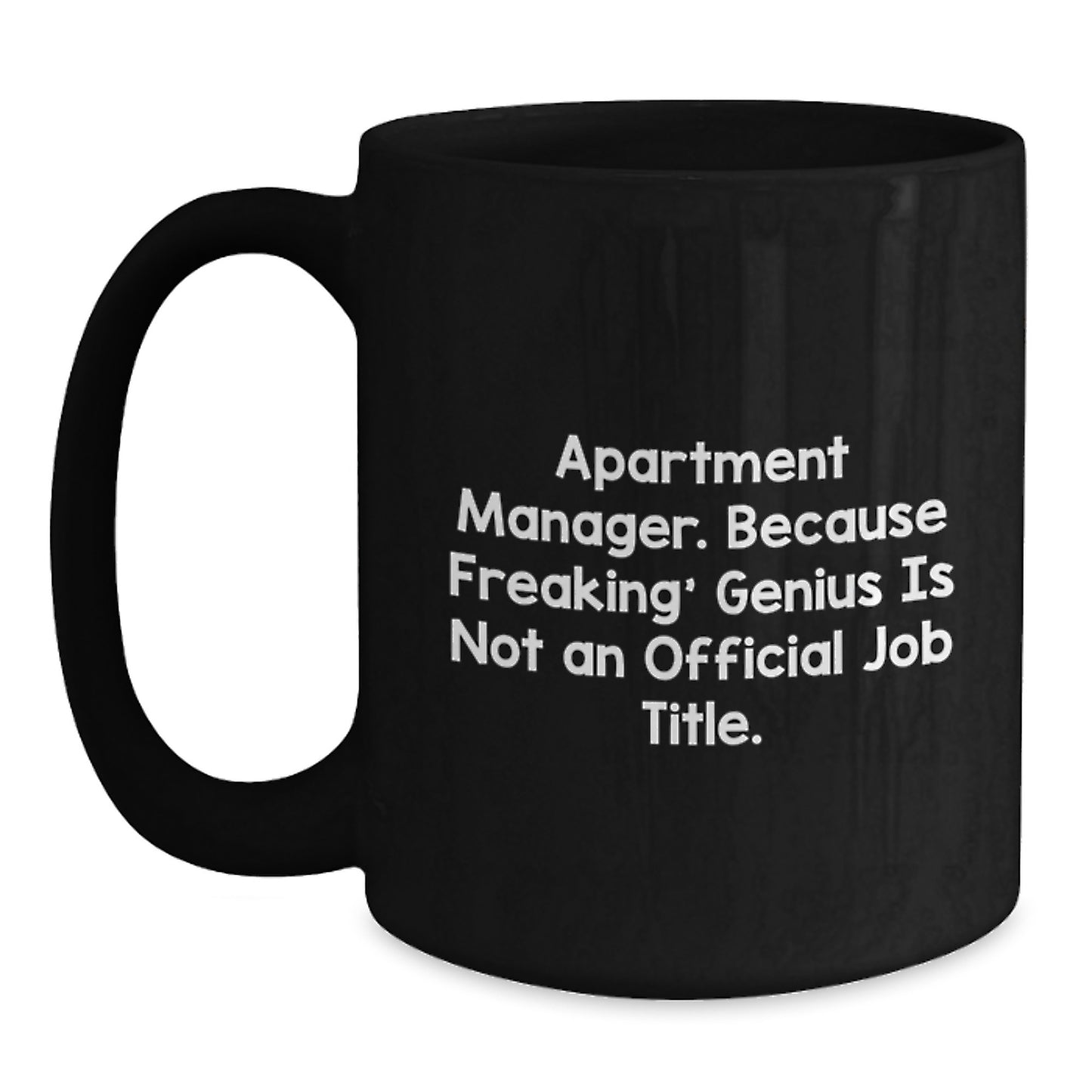 Funny Apartment Manager Gifts, Birthday Unique Gifts from Friends to 'Apartment Manager. Because Freaking' genius Is Not An Official Job Title.' Black Coffee Mug for Men, Women, Coworkers, Family - Main