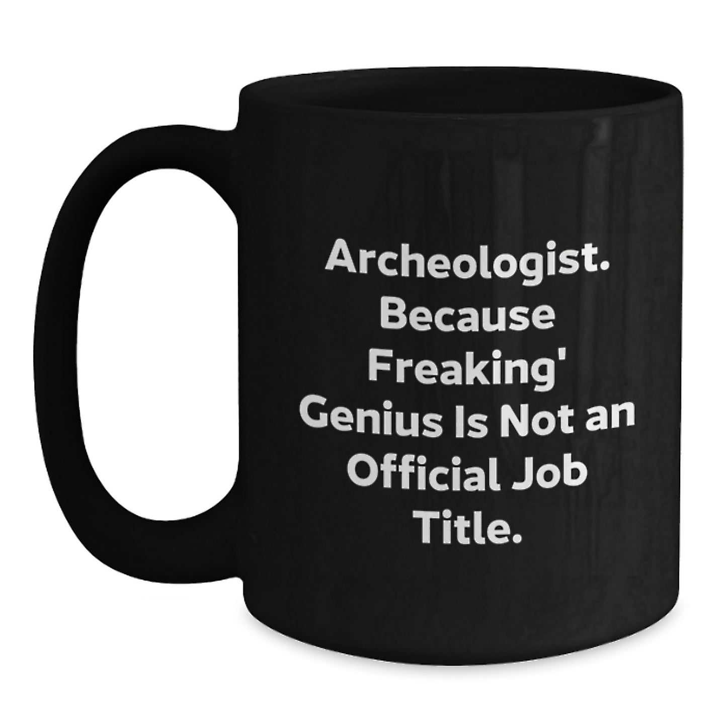 Funny Archeologist Black Coffee Mug Gifts for Archeologist Friends and Family, Archeologist Humor Christmas Unique Gifts from Friends - Main