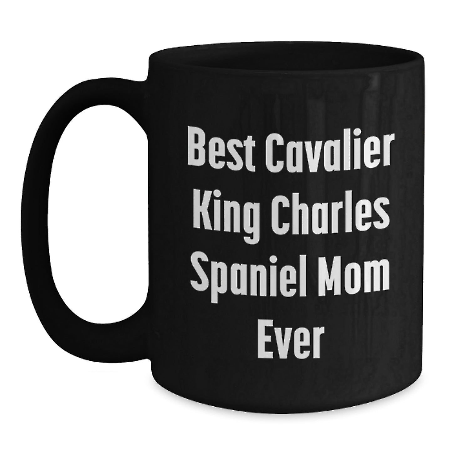 Funny Cavalier King Charles Spaniel Dog Mom Gifts for Birthday Unique Black Coffee Mug from Family - Main