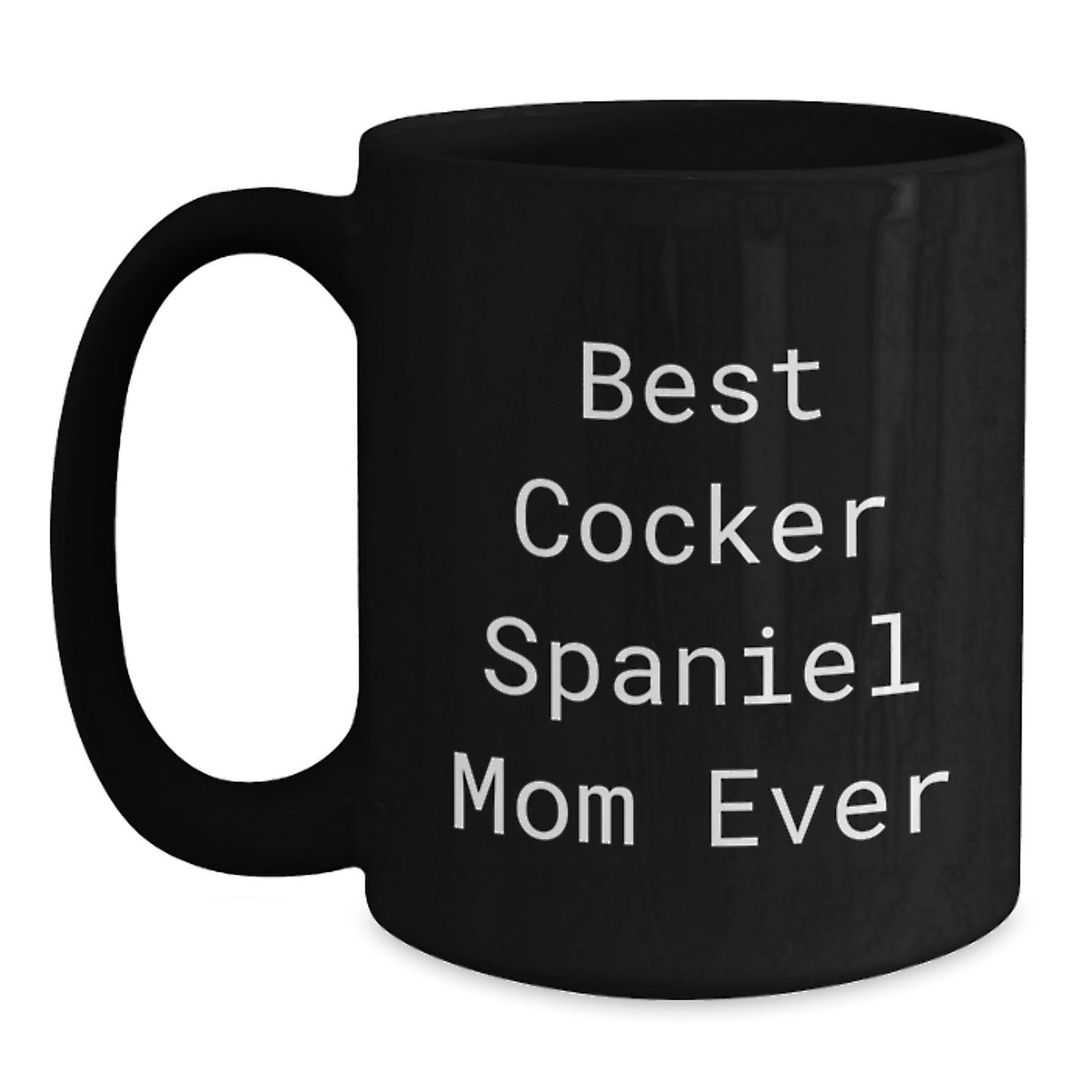Funny Cocker Spaniel Dog Mom Gifts for Women, Black Coffee Mug - Birthday Unique Gifts from Mom to Daughter - Main
