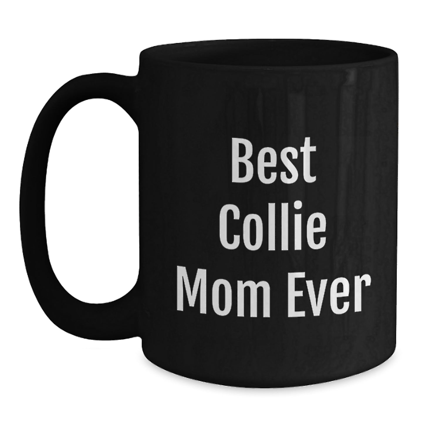 Funny Collie Dog Mom Gifts from Friends for Birthday Unique Collie Dog Lover Black Coffee Mug - Main