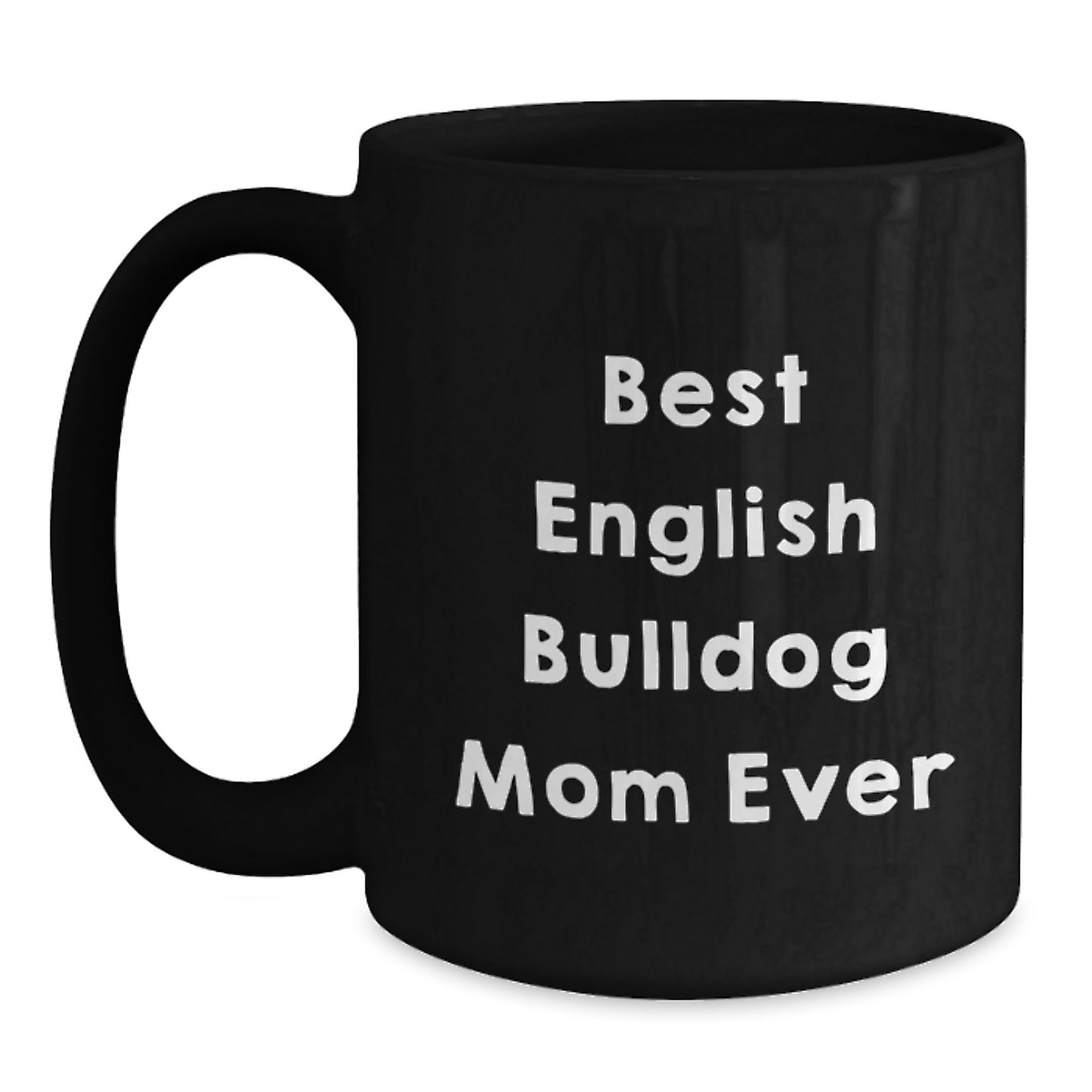 English Bulldog Mom Black Coffee Mug Gifts for English Bulldog Moms, Funny Quote, Birthday Unique Gifts from Mom to Family - Main