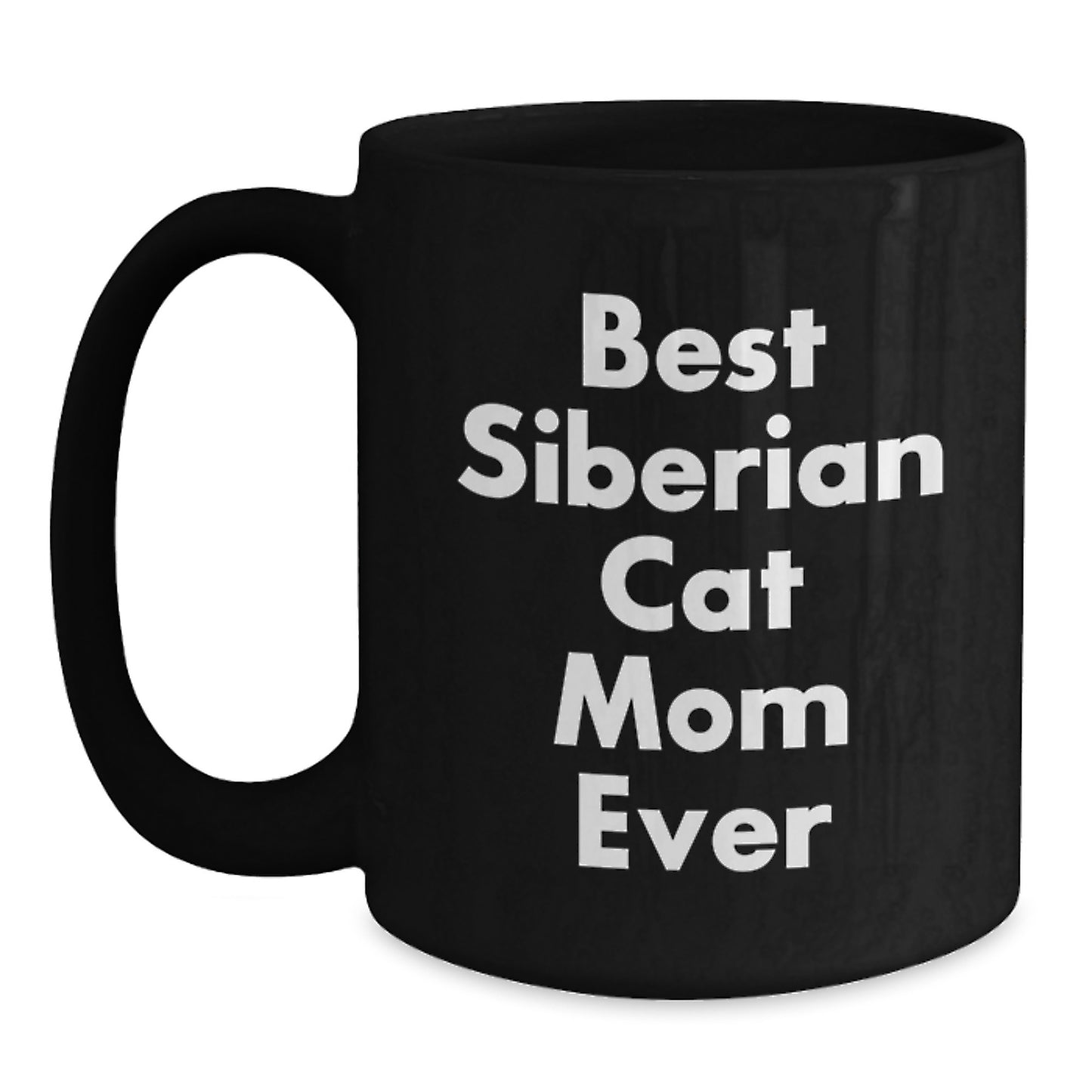 Siberian Cat Mom Gifts, Best Mom Ever, Funny Graduation Mugs, Black Coffee Mug, Gifts from Mom to Siberian Cat Lover - Main