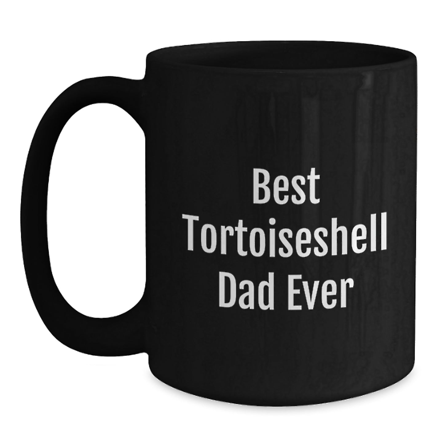 Funny Tortoiseshell Cat Gifts, Best Dad Ever, Black Coffee Mug, Birthday Unique Fun - Main