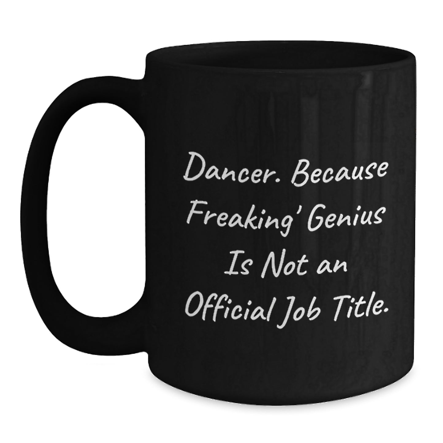 Funny Dancer Gifts from Friends or Family - Black Coffee Mug - For the Dancer Who Thinks Freaking genius Is Not An Official Job Title, Christmas Unique Gifts - Main
