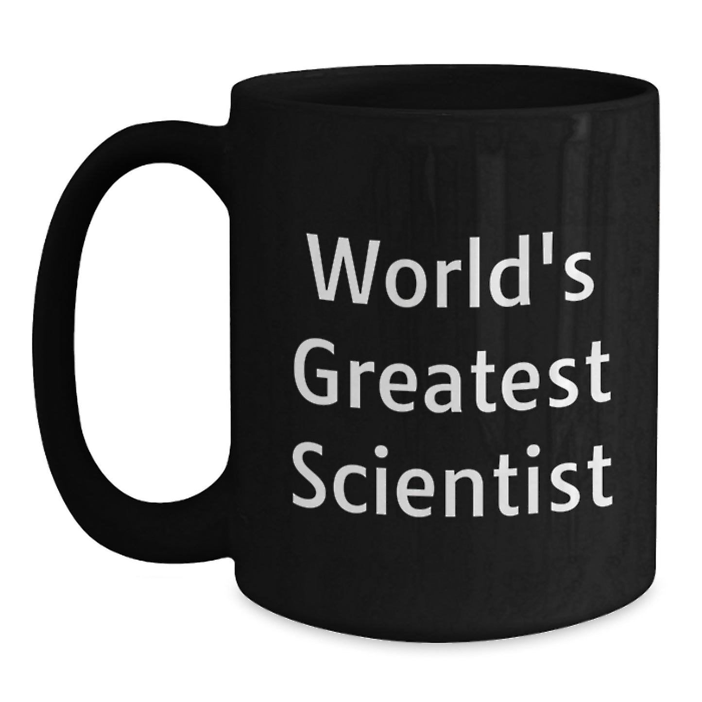 Unique Gifts from Family to World's Greatest Scientist Black Coffee Mug Funny Quote Christmas - Main