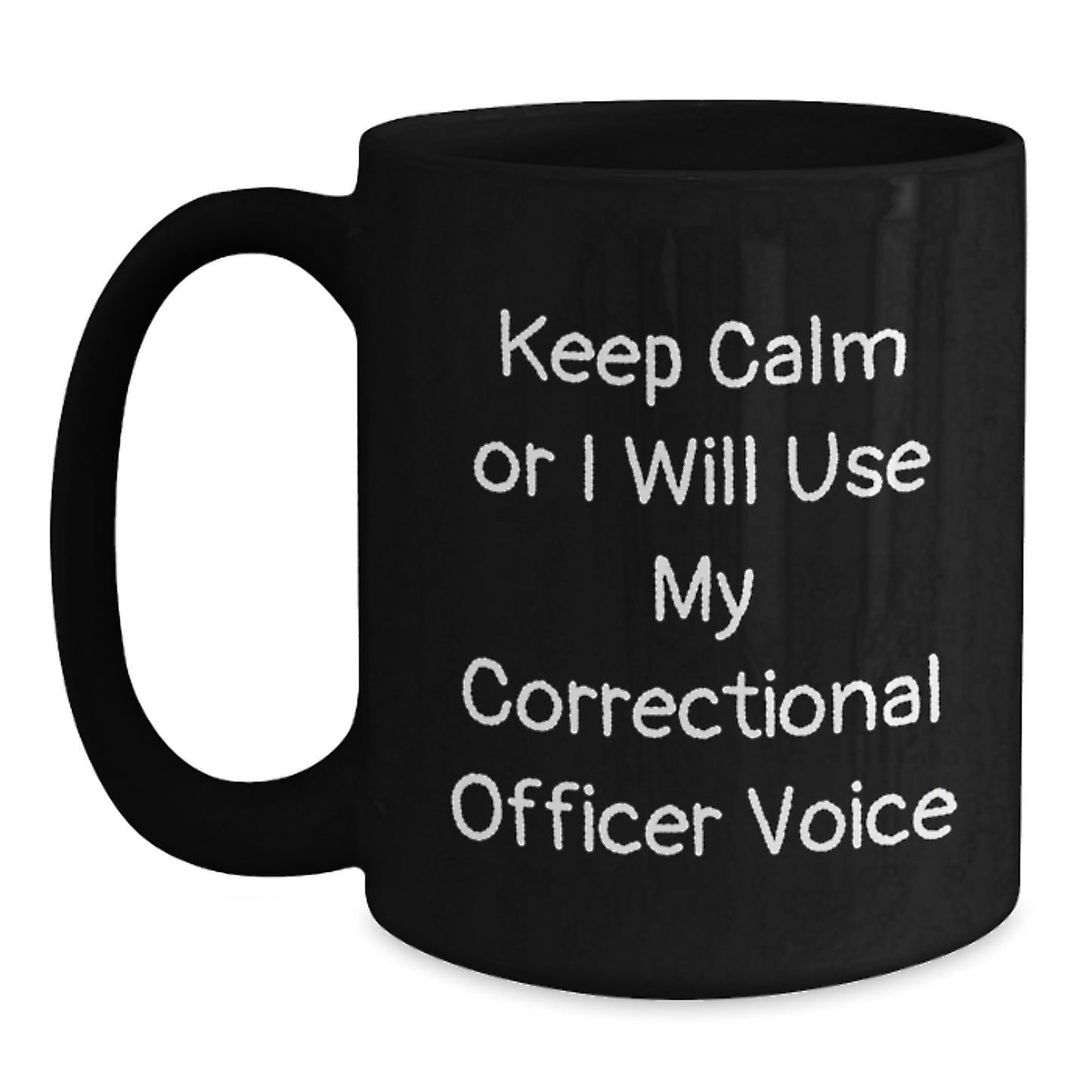Gifts from Family, Friends, or Coworkers - Keep Calm Correctional Officer Voice - Funny Black Coffee Mug for Correctional Officer Graduation - Main