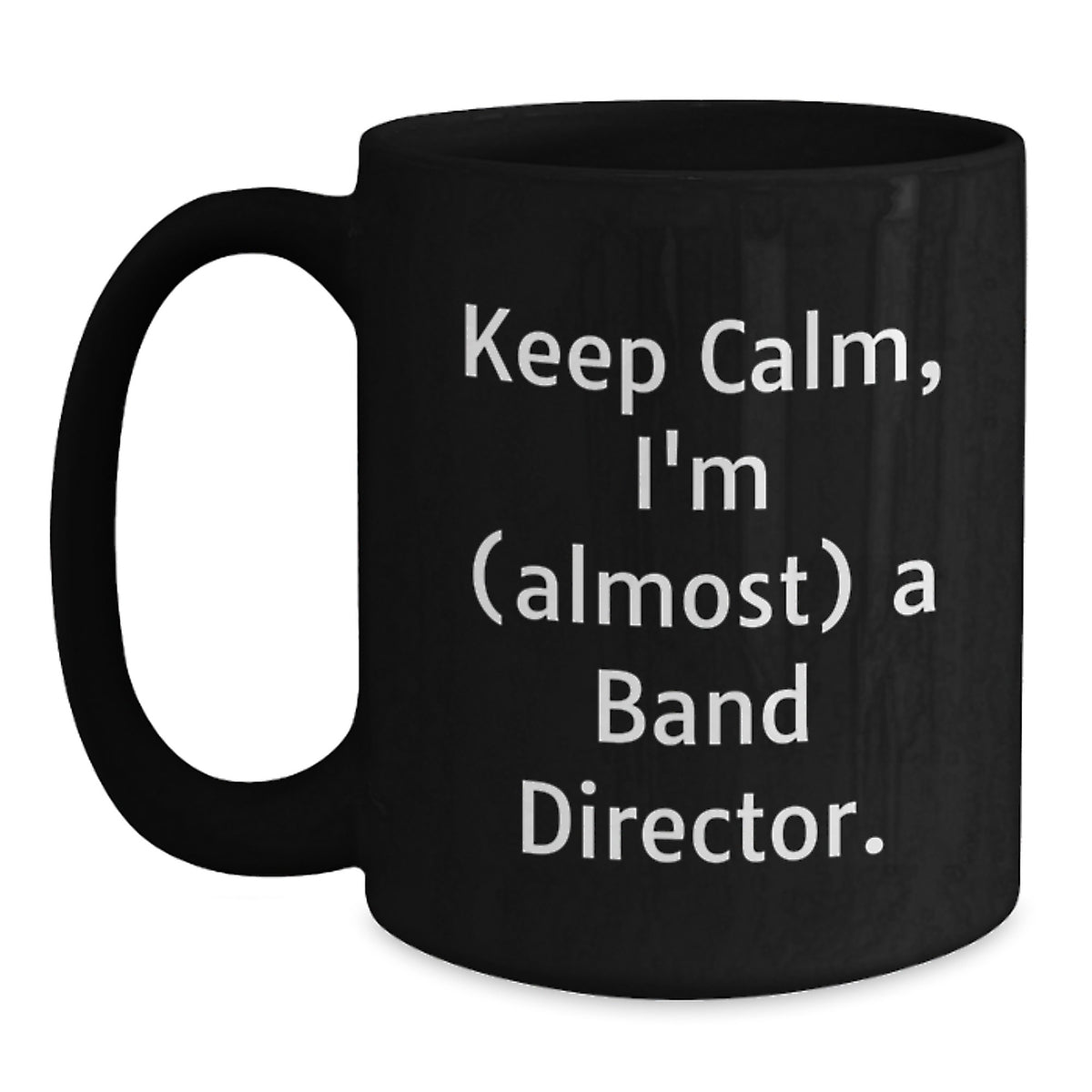 Band Director Gift Keepsake Humorous Quote Mug for Him - Main
