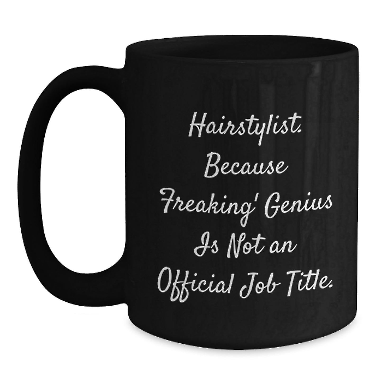 Funny Hairstylist Quotes Gifts for Men Women Friends Coworkers Family from Family Members Black Black Coffee Mug - Main
