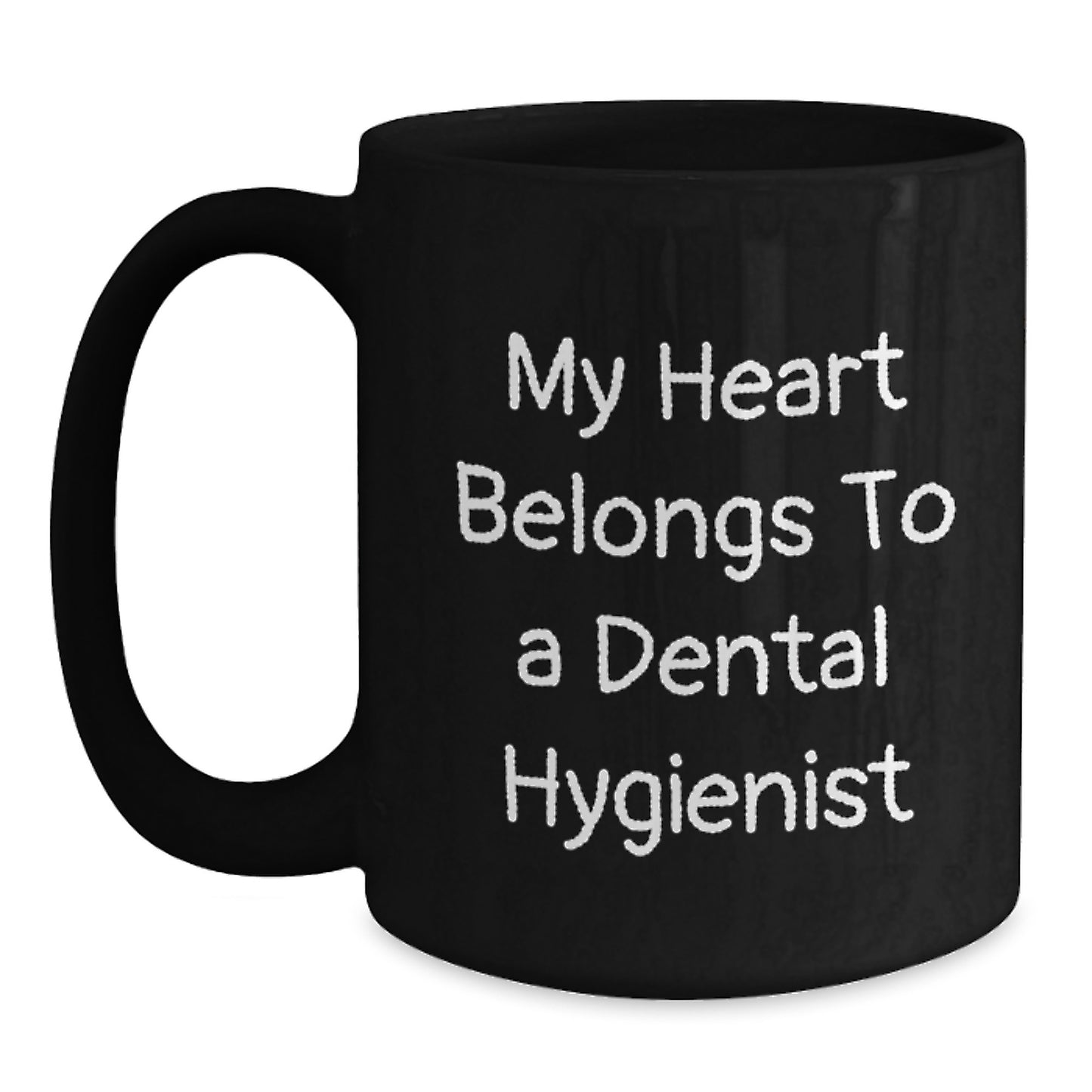 Dental Hygienist Gifts, 'My Heart Belongs To A Dental Hygienist' Funny Quote Black Coffee Mug for Christmas, Gifts from Family to Friends, Coworkers, or Loved Ones - Main