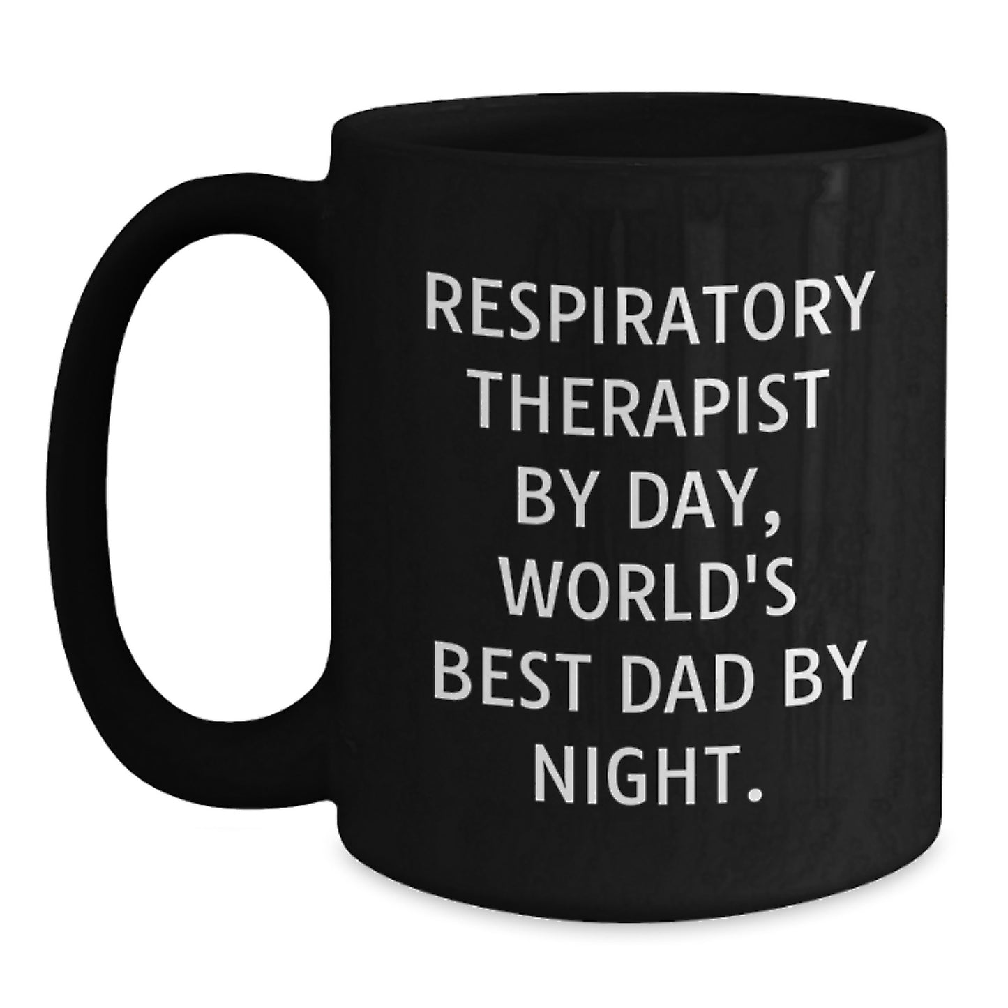 Funny Respiratory Therapist Gifts from Friends, Unique Black Coffee Mug for Christmas Unique Gifts, Inspirational Respiratory Therapist By Day, World's Best Dad By Night. - Main