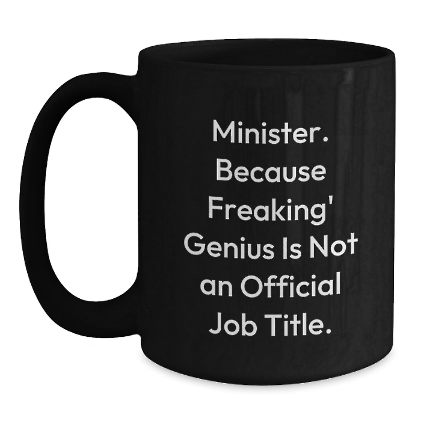 Funny Minister Gifts, Black Coffee Mugs for Minister Friends, Because Freaking' genius Is Not An Official Job Title, Birthday Unique Gifts from Friends, Gifts for Minister - Main