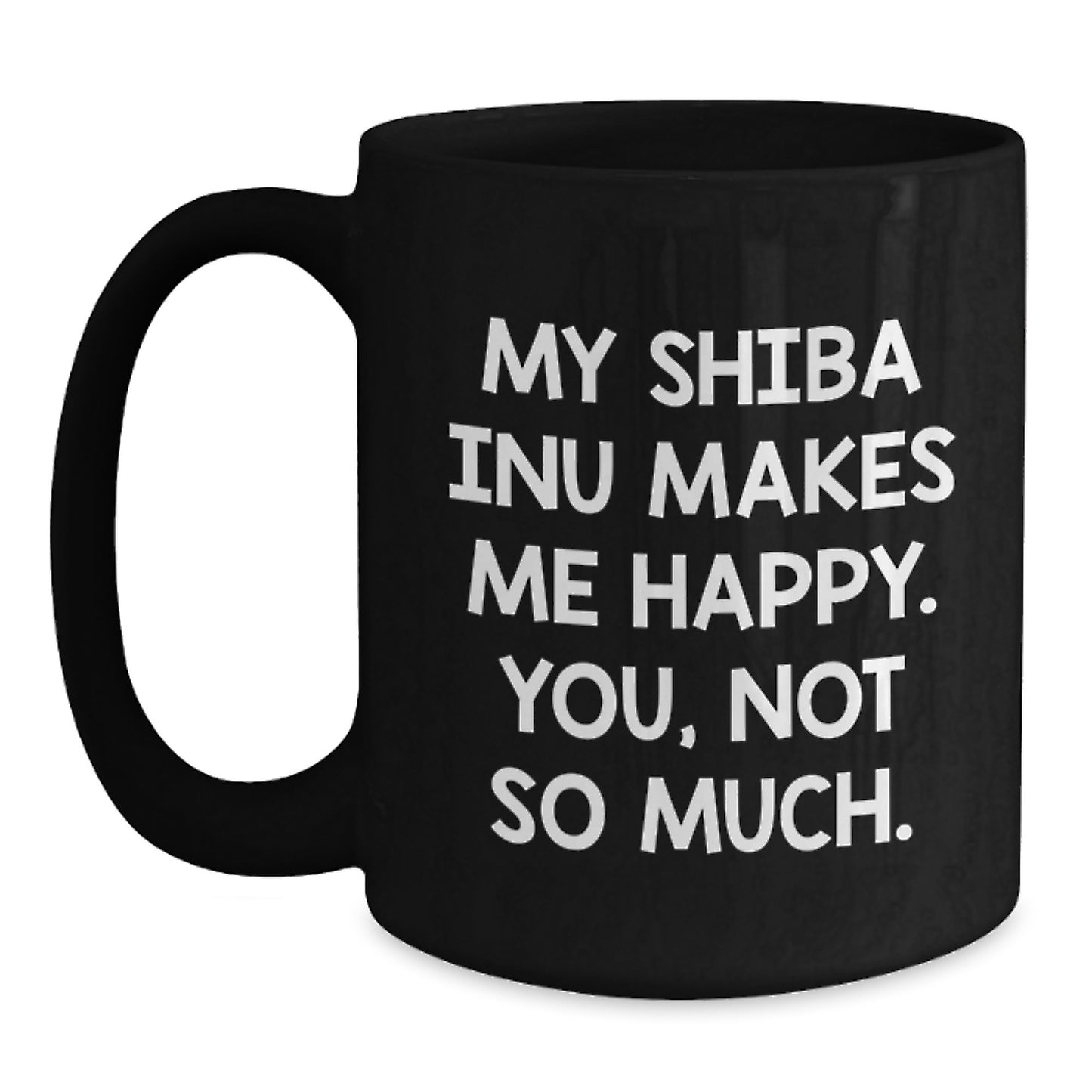 Shiba Inu Dog Lover Gifts from Friends to Family for Birthday Unique Shiba Inu Mug Funny Quote - Main