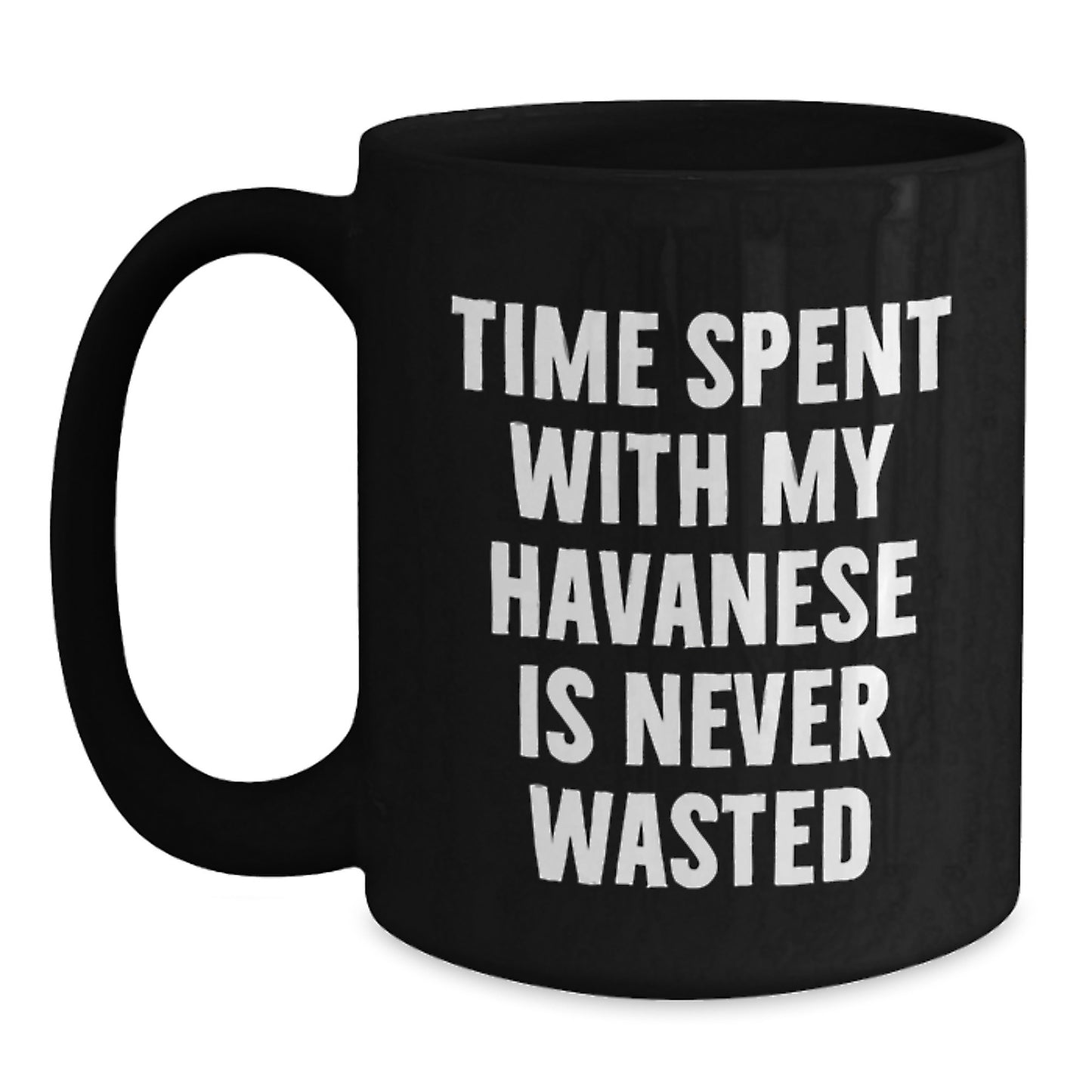 Unique Havanese Dog Lover Gifts for Him or Her, Funny Quote Black Coffee Mug, Perfect Birthday Present for Friends, Family, and Coworkers - Main