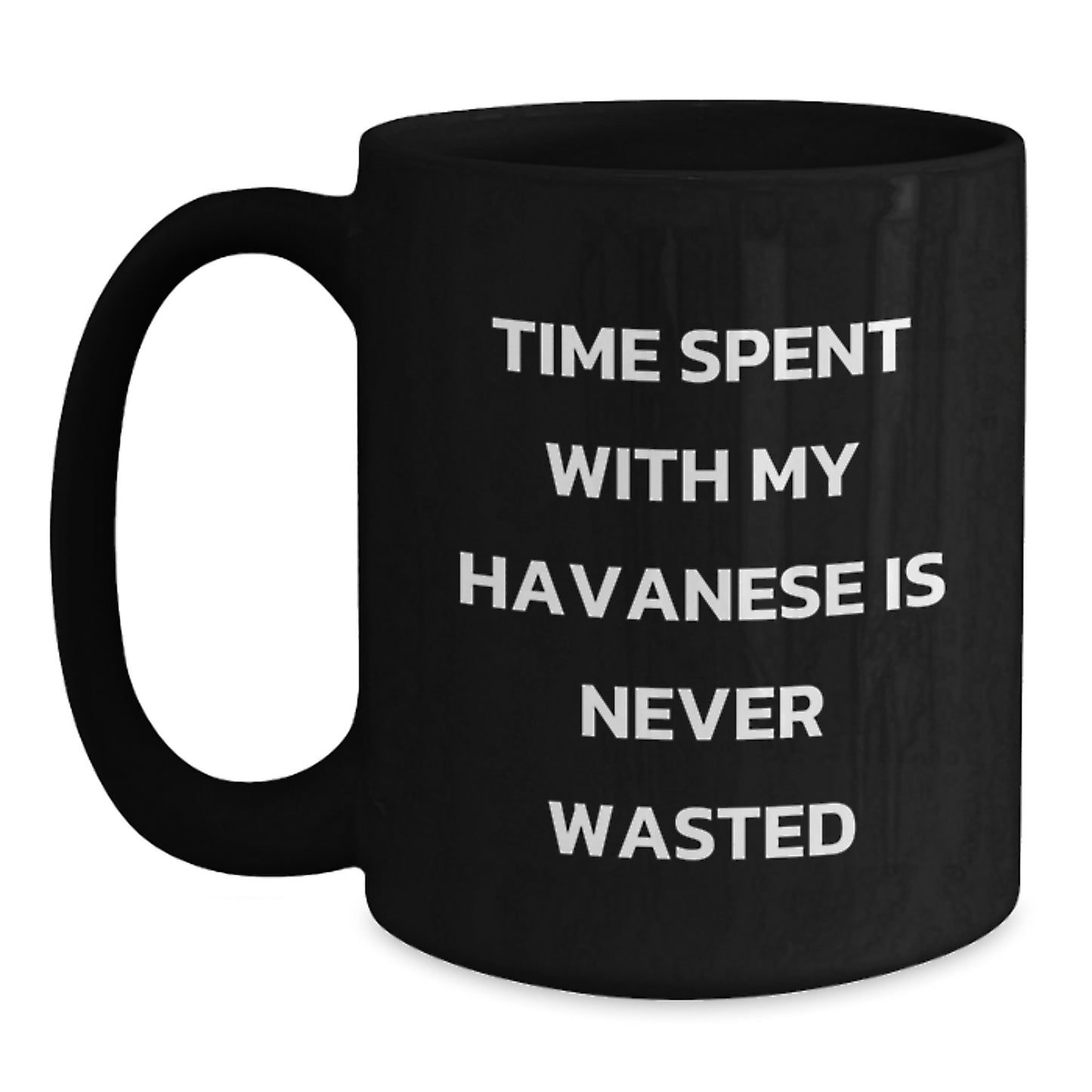 Unique Havanese Dog Lover Gifts, Funny 'Time Spent With My Havanese Is Never Wasted' Birthday Unique Mug for Friends, Family, Coworkers from Men, Women - Main
