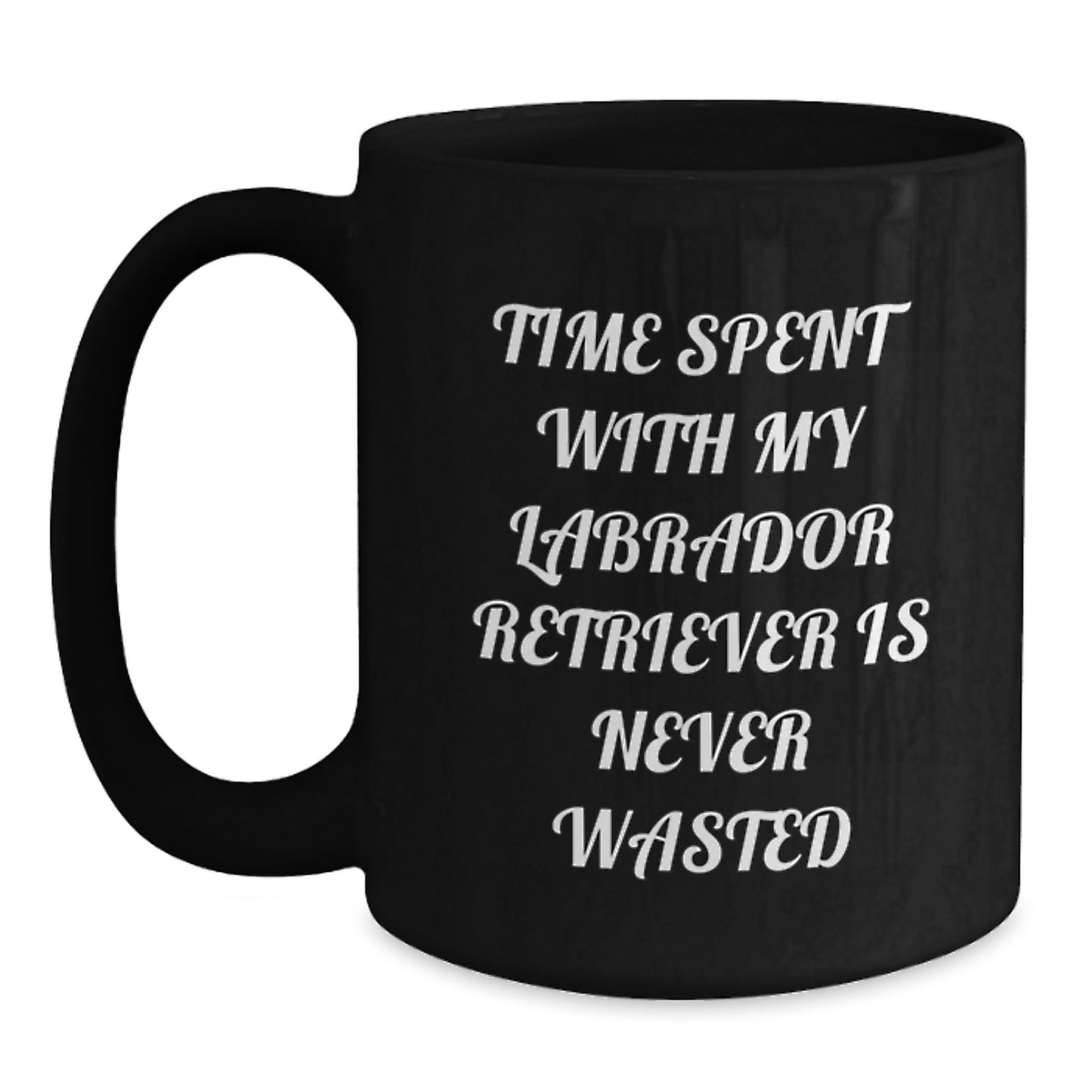 Funny Labrador Retriever Dog Quotes Gifts for Men from Family, Unique Birthday Unique Gifts for Him, Black Coffee Mug for Labrador Retriever Dog Lover - Main