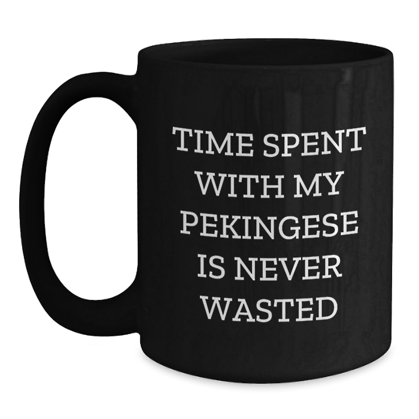 Funny Pekingese Dog Gifts for Men Women Friends Family Black Coffee Mug Time Spent Is Never Wasted Birthday - Main
