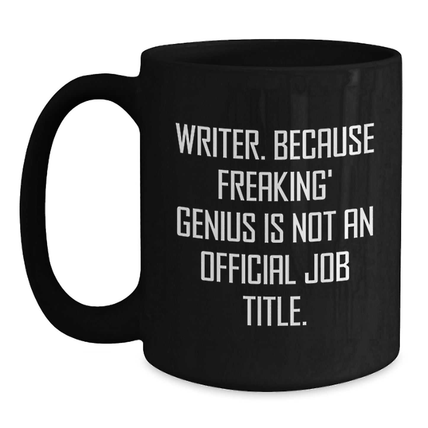 Funny Writer Gifts for Him, Unique Birthday Coffee Mugs from Friends, 'Writer. Because Freaking' genius Is Not An Official Job Title.' Quote - Main