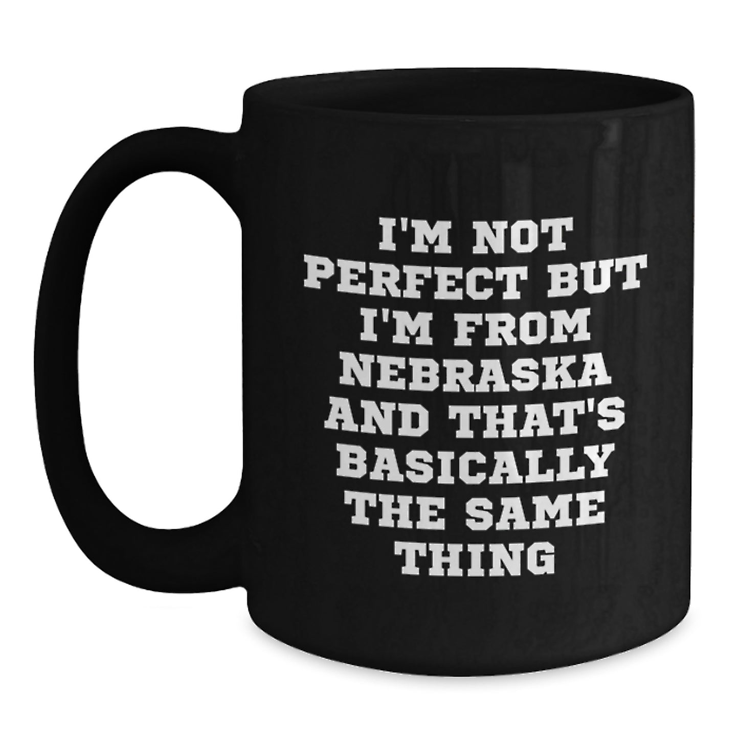 Funny Nebraska Gifts for Men and Women - 'I'm Not From Nebraska' Black Coffee Mug Perfect for Valentine's - Main
