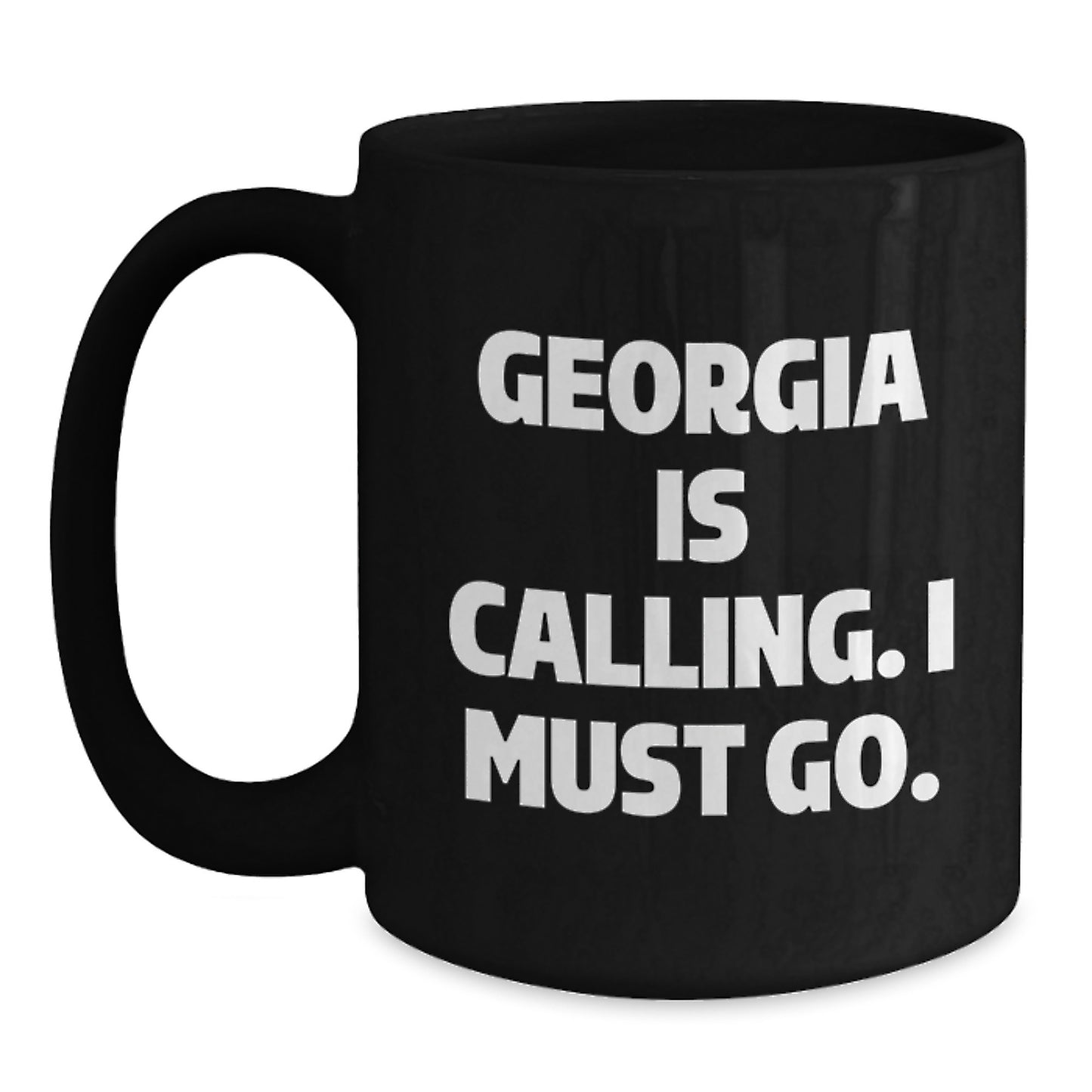 Georgia Calling Funny Quote Black Coffee Mug Gifts for Friends Family Coworkers - Main