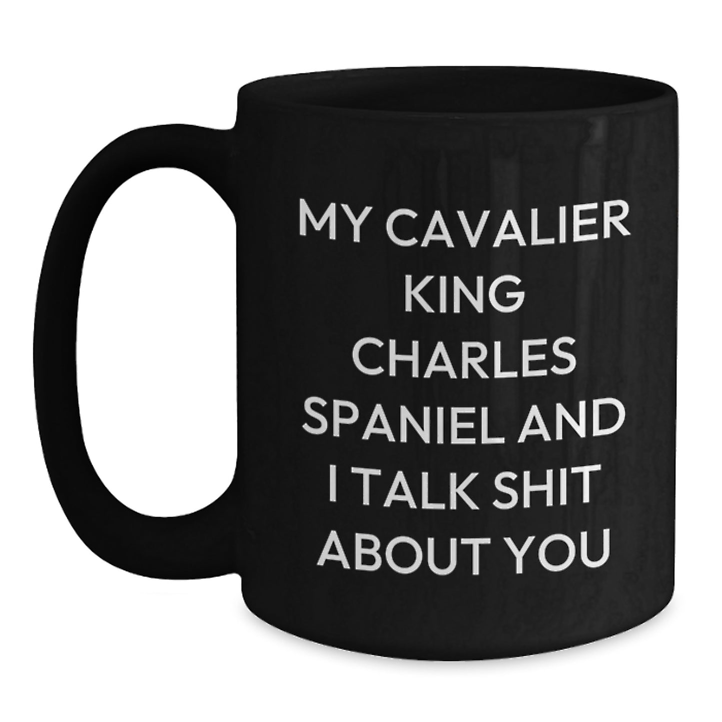 Funny Cavalier King Charles Spaniel Dog Lover Gifts from Friends for Men, Christmas Unique Mugs, Black Coffee Mug Quotes - Main