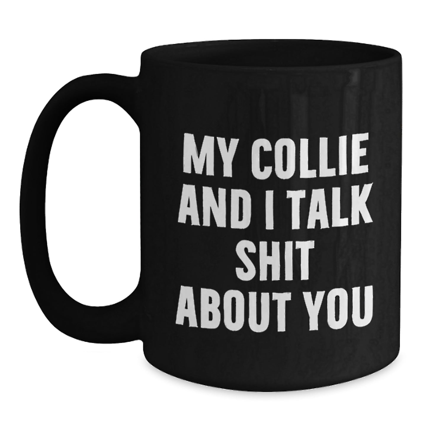 Funny Collie Dog Mom Gifts from Men to Women, Unique Black Coffee Mug for Collie Dog Lovers on Mother's Day - Main