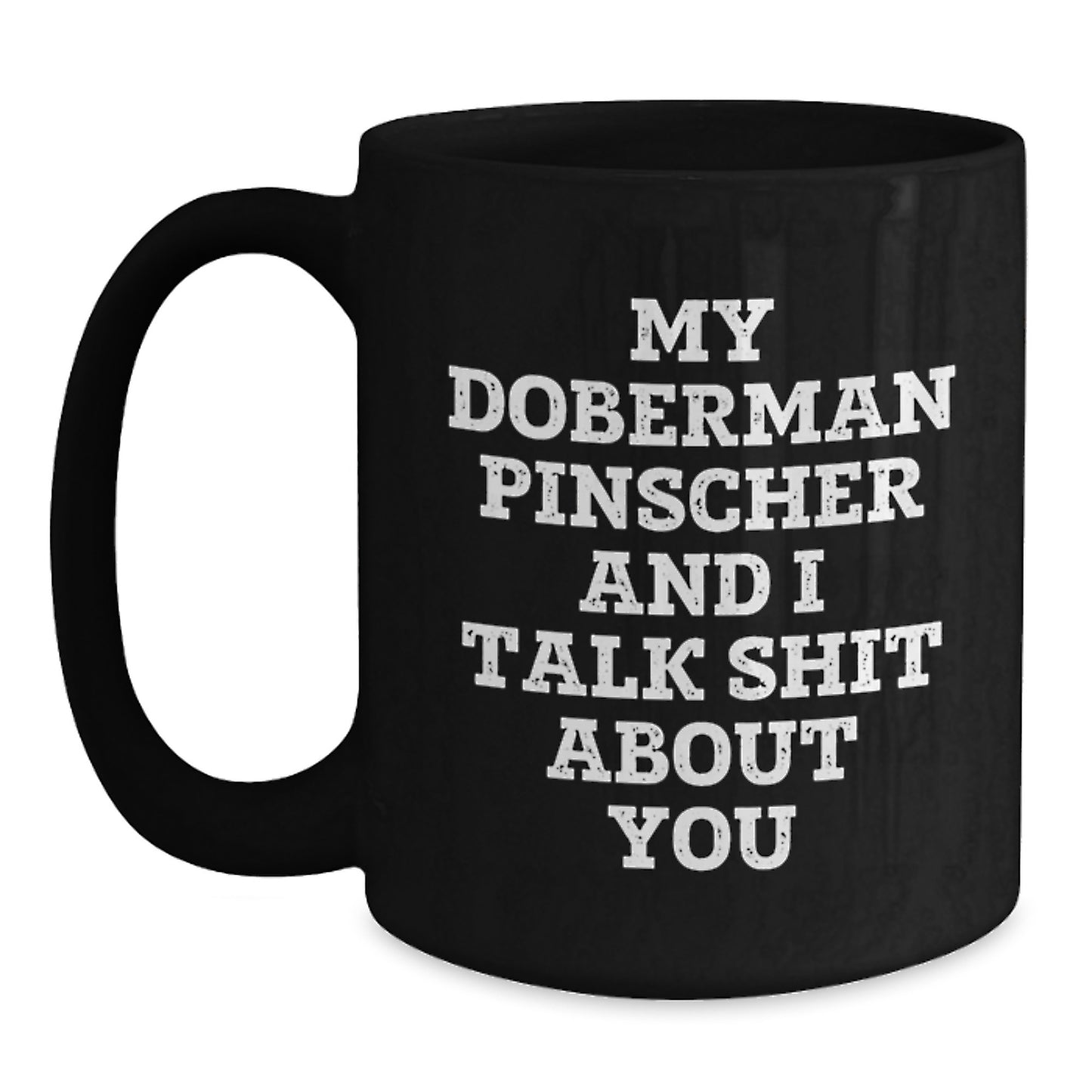 Funny Doberman Pinscher Dog Mom's Day Unique Gifts from Friends Black Coffee Mug - Main
