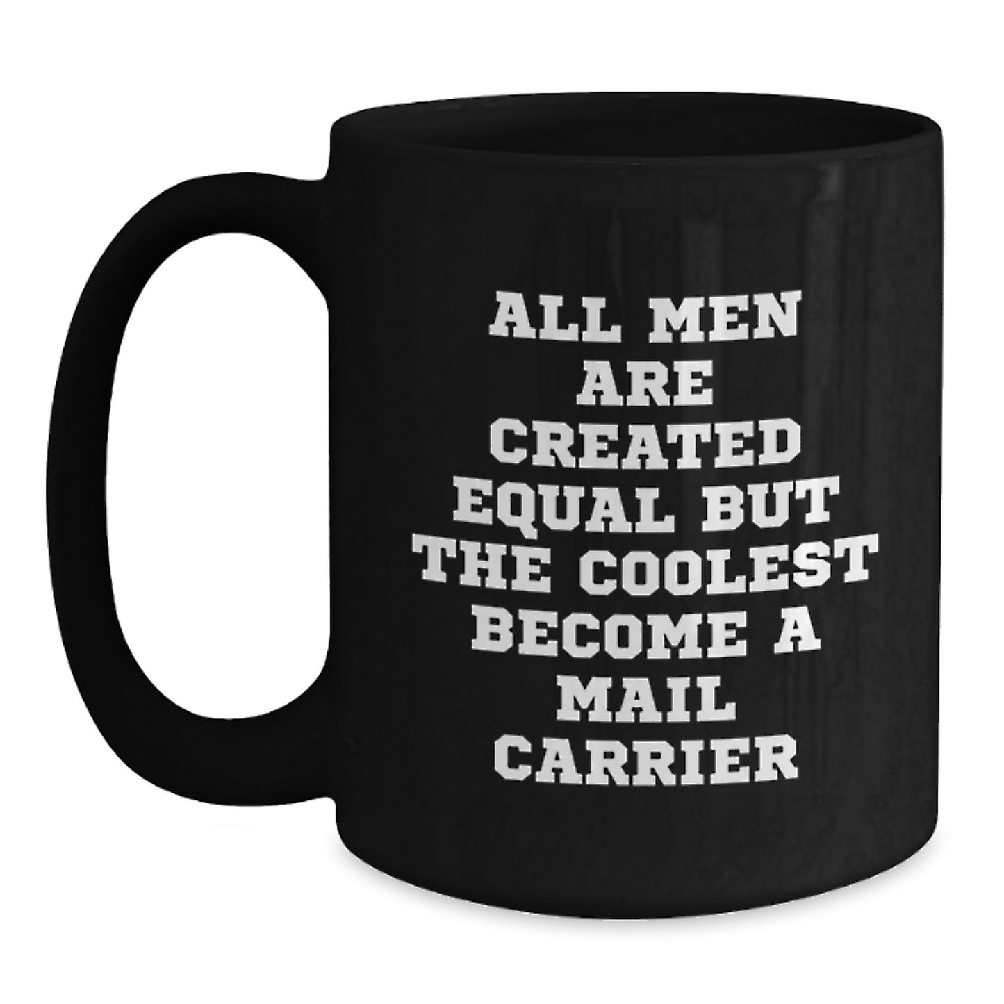 Funny Mail Carrier Gifts for Men, Unique Father's Day Unique Gifts from Family Friends Coworkers, Black Coffee Mug with Mail Carrier Quote - Main