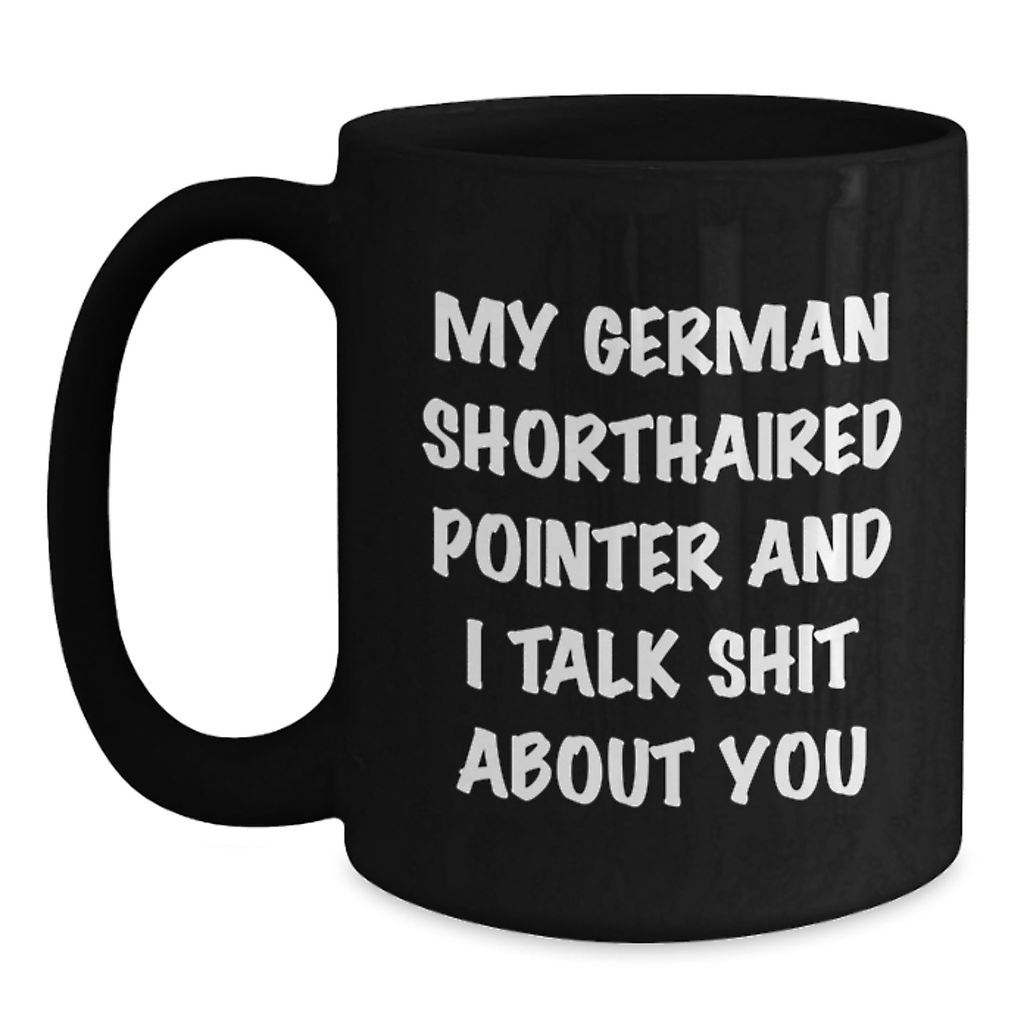 Funny German Shorthaired Pointer Dog Gifts, Black Coffee Mugs for German Shorthaired Pointer Dog Lovers - Mother's Day Unique Ideas from Men to Women - Main