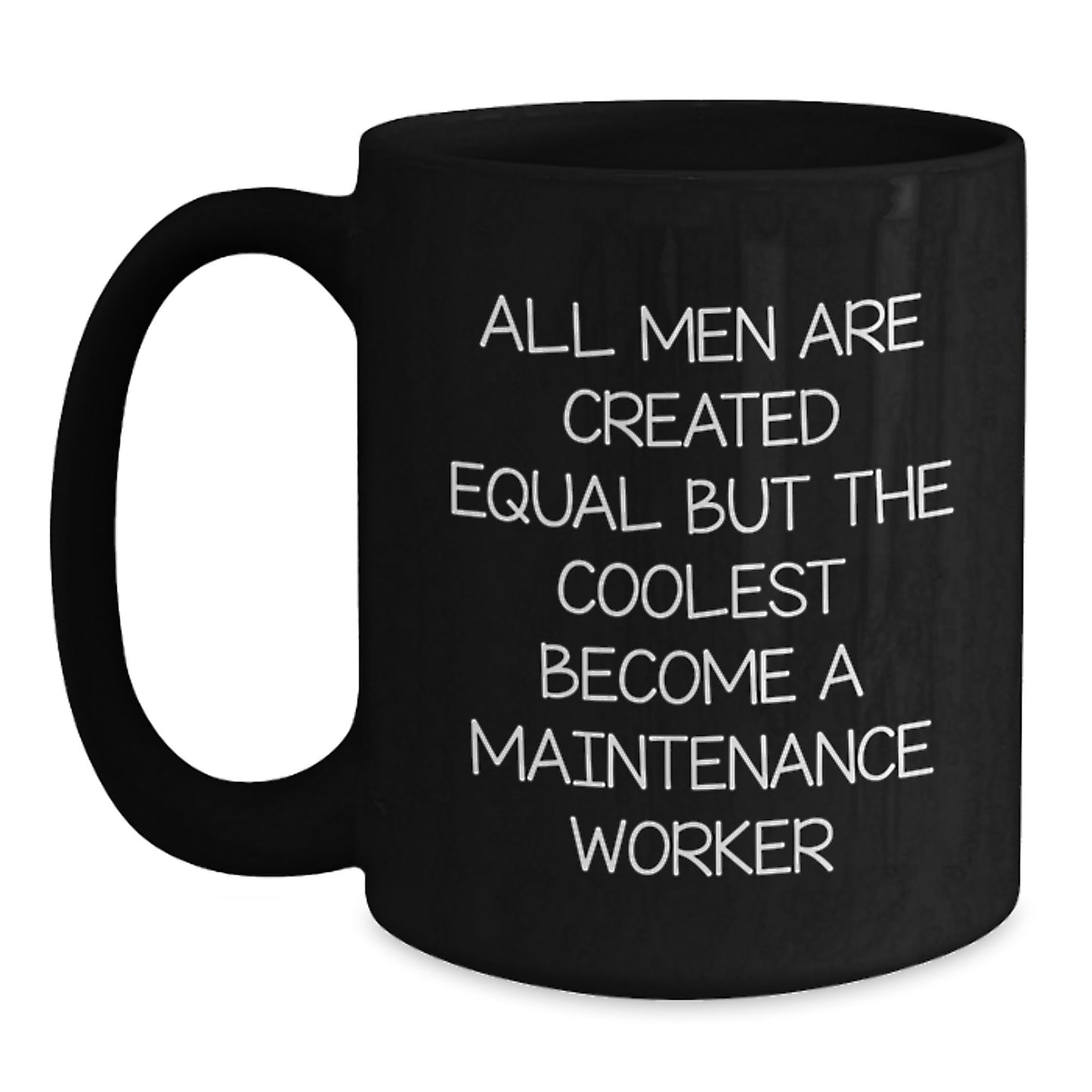 Funny Maintenance Worker Quotes Black Coffee Mug Gifts for Men from Family - Perfect for Graduation Unique - Main