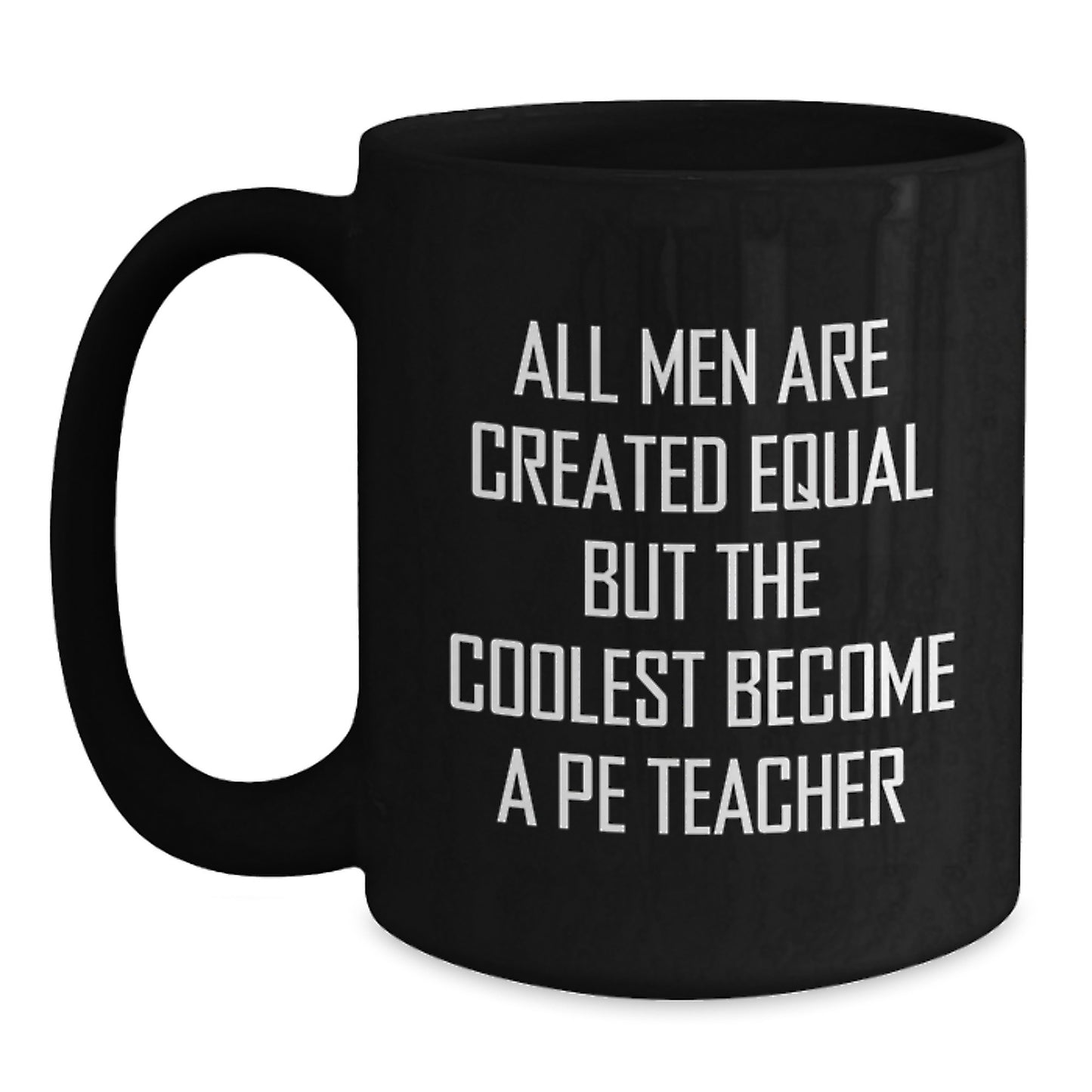 Funny PE Teacher Gifts from Men - Inspirational Black Coffee Mug for PE Teacher, Unique Mother's Day Unique Gifts - Main