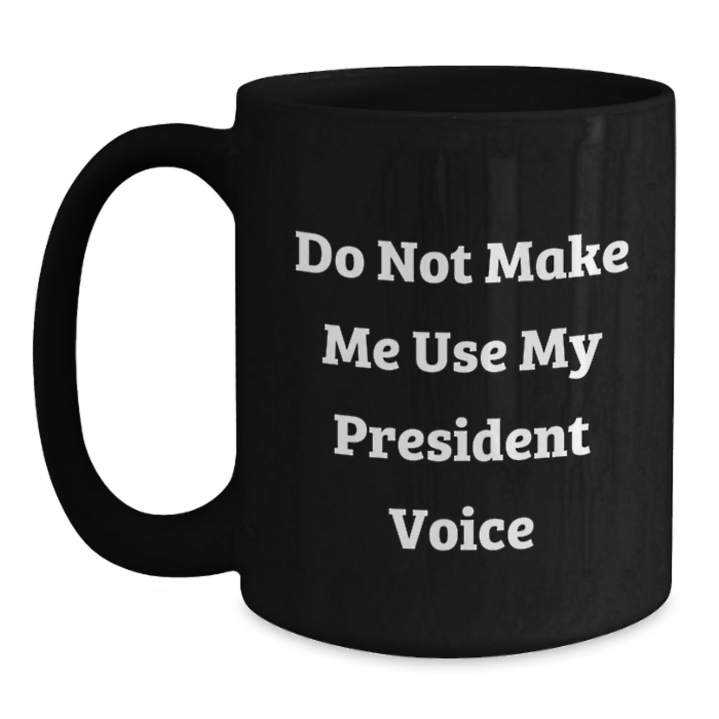 Funny President Black Coffee Mugs Gifts from Friends to President Graduation Unique - Main