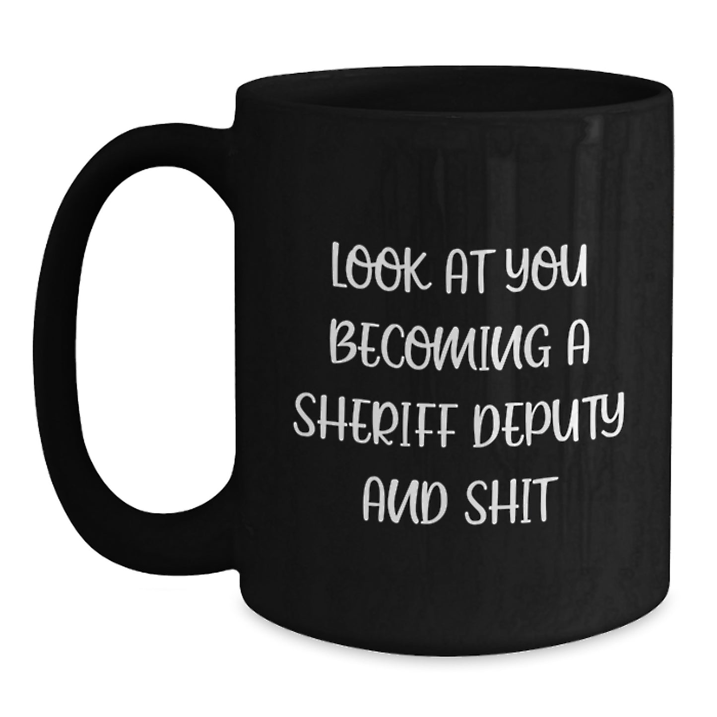Funny Sheriff Deputy Coffee Mug Gifts for Sheriff Deputy Graduation Unique - Main