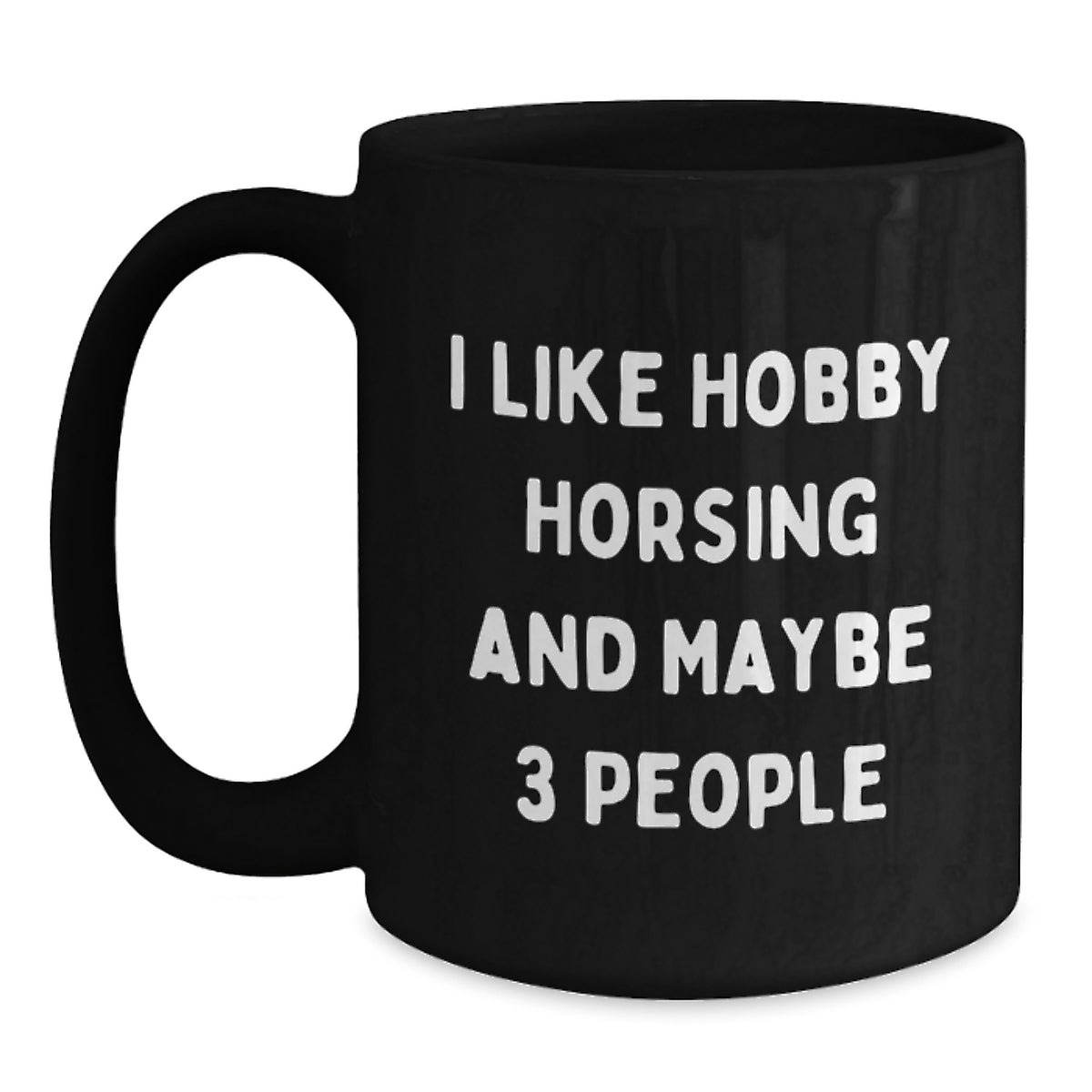 Funny Hobby Horsing Gifts from Friends for Men, 'I Like Hobby Horsing And Maybe 3 People' Black Coffee Mug, Perfect for Graduation Unique Gifts - Main