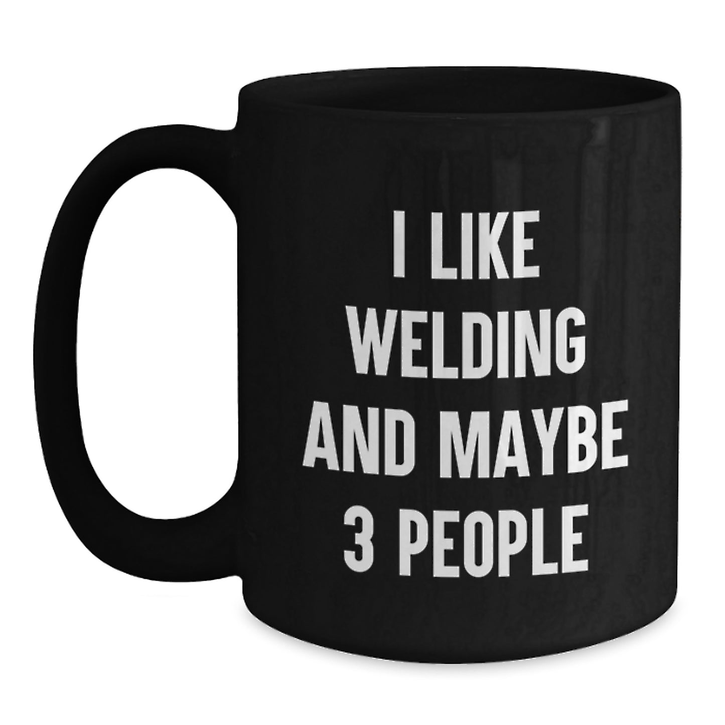 Funny Welding Gifts for Friends, Black Coffee Mug with 'I Like Welding And Maybe 3 People' Quote, Perfect for Birthday Unique Gifts from Friends to Friends - Main