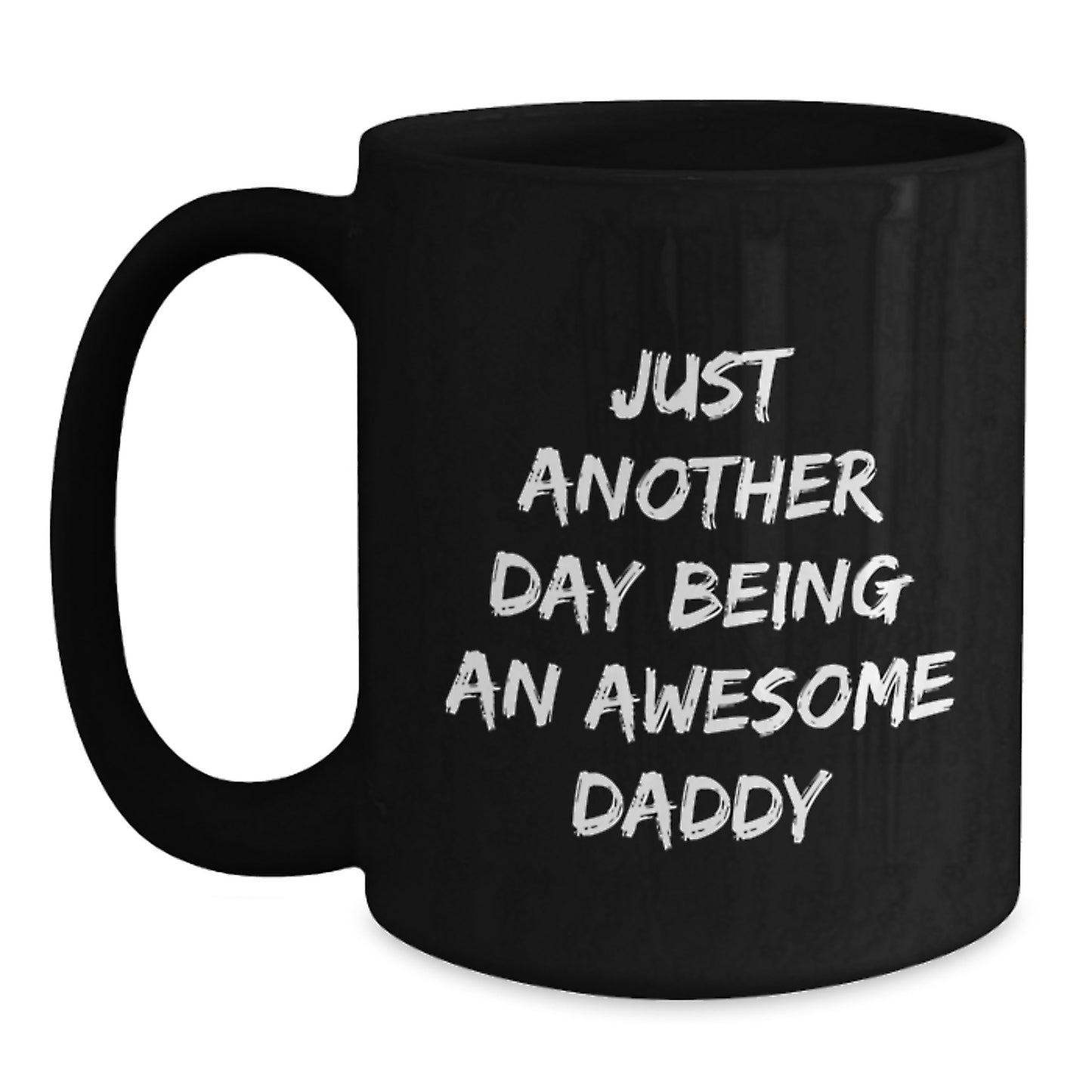 Funny Daddy Gifts from Men to Dads, Black Coffee Mug 'Just Another Day Being An Awesome Daddy, Unique Christmas Unique Gifts for Dad, Black Coffee Mug - Main