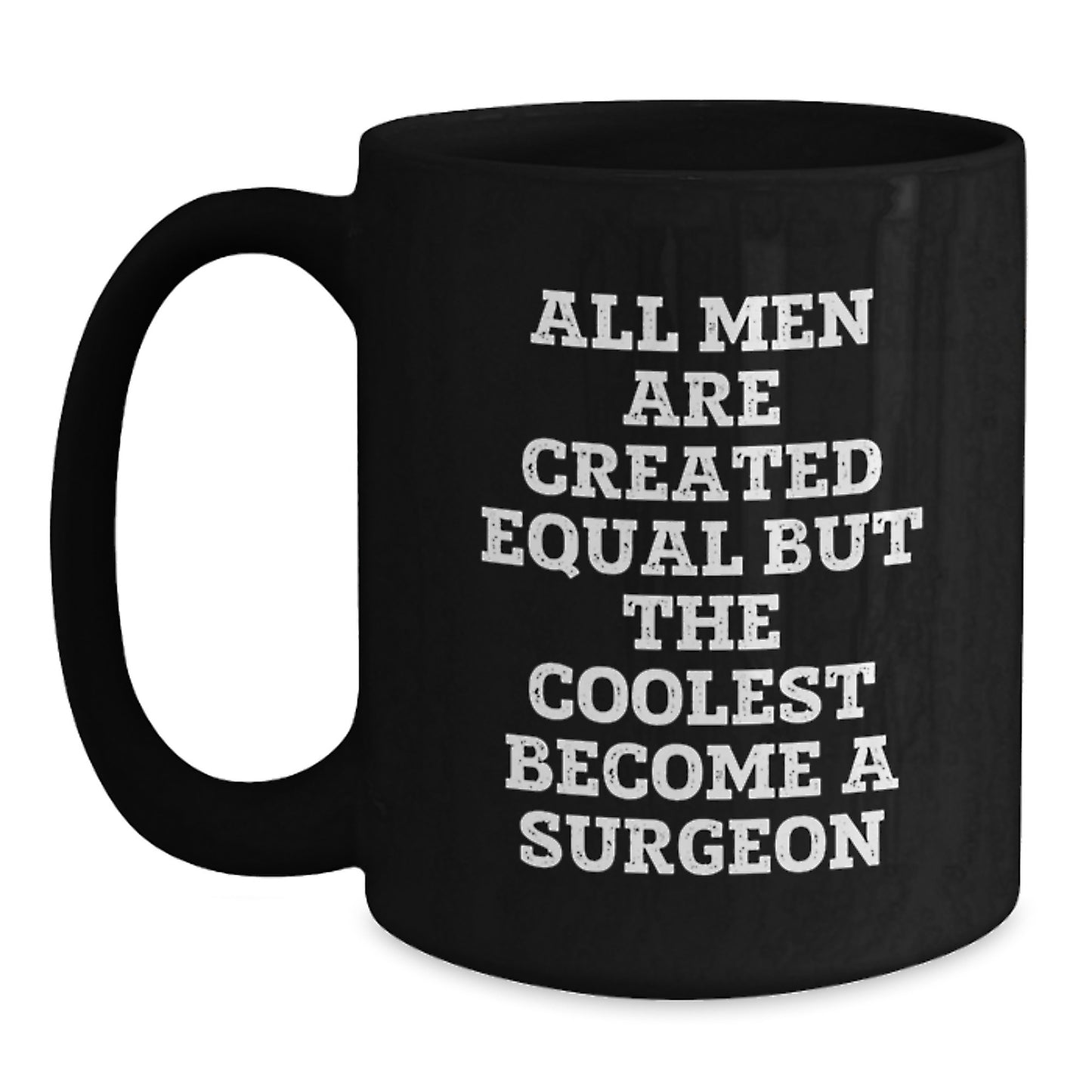 Surgeon Gifts from Friends Unique Black Coffee Mug, Inspirational Quote, Birthday Unique Gifts for Men - Main