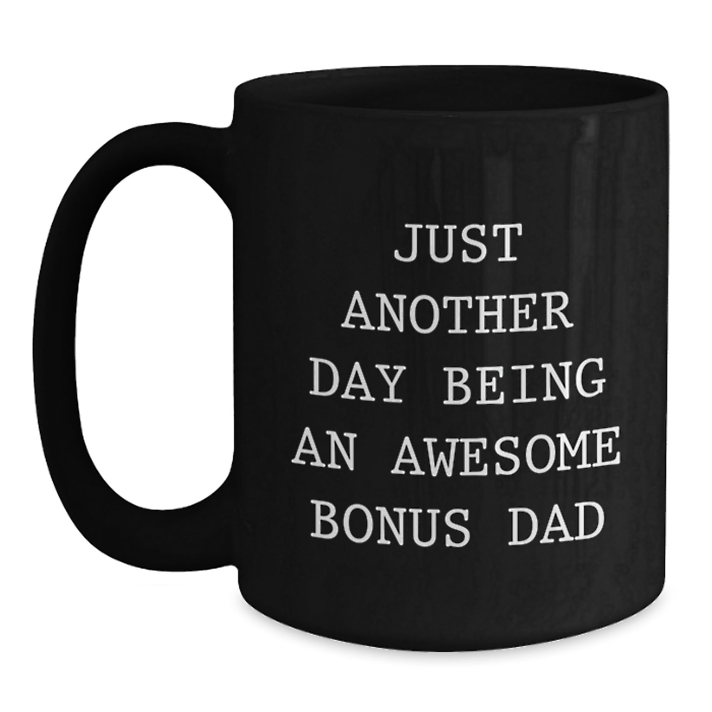 Funny Bonus Dad Gifts, Black Coffee Mug, 'Just Another Day Being An Awesome Bonus Dad' Quote, Perfect for Mom's Mother's Day Unique Gifts from Family to Men, Women, or Friends - Main