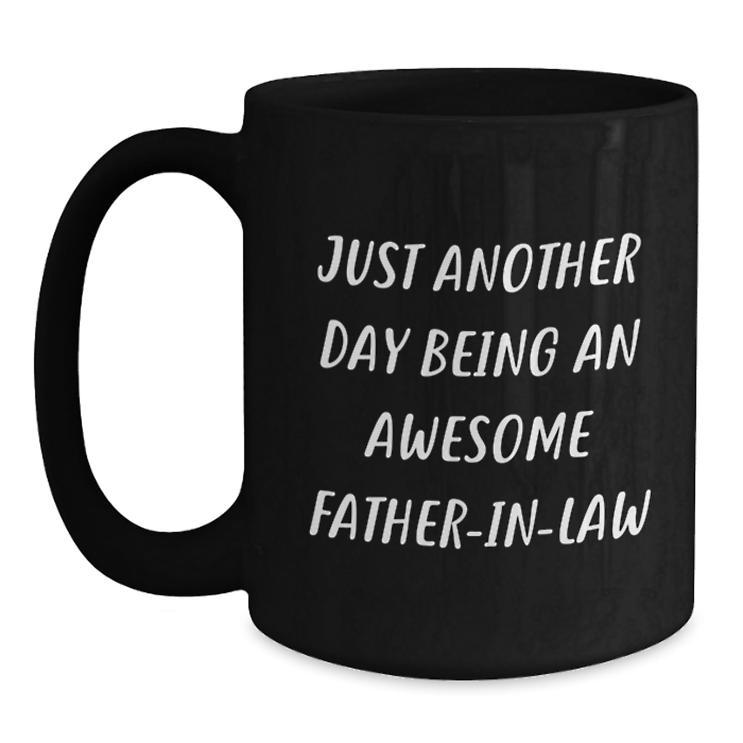 Funny Father-in-law Gifts from Men - Just Another Day Being An Awesome Father-in-law Black Coffee Mug for Dad in Laws, Perfect for Christmas Unique Gifts - Main