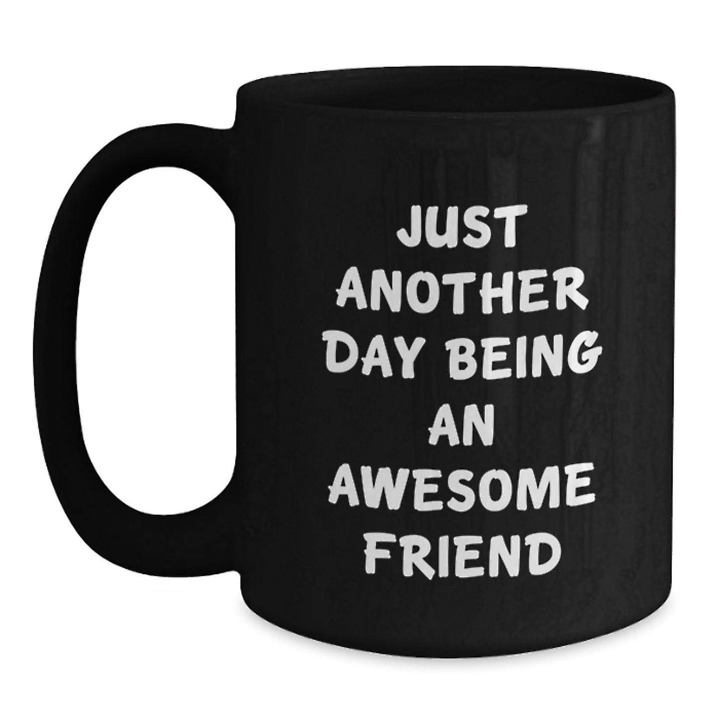 Friend Gifts from Men, Unique Gifts for Friends on Mother's Day, Funny Quote Black Coffee Mug - Main
