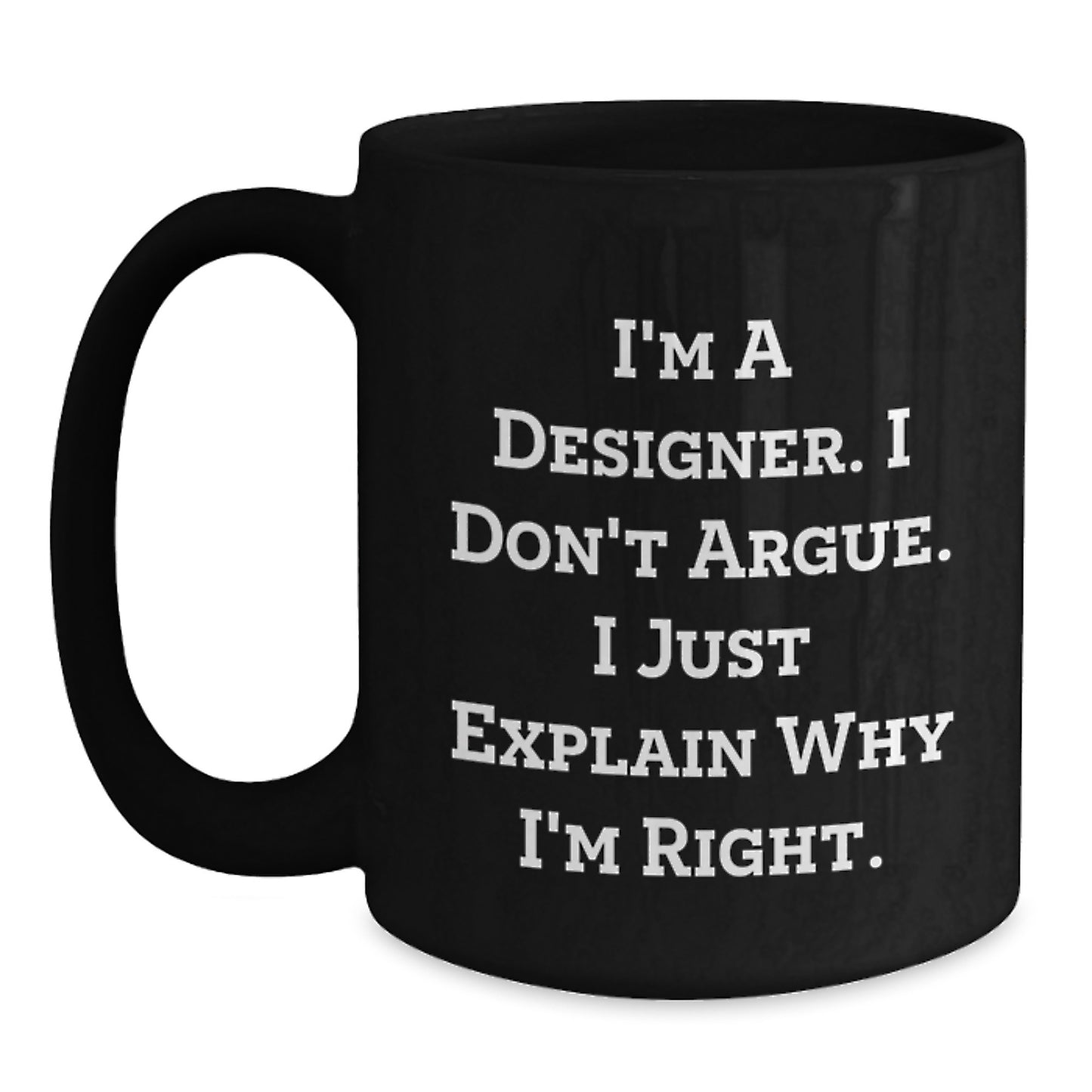 Designer Birthday Unique Gift Ideas for Him or Her - Funny Inspirational Quote Black Coffee Mug - Main