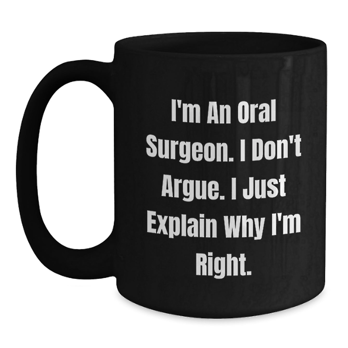 Funny Quote Gifts from Friends for Oral Surgeon Black Coffee Mug Valentine's Unique - Main