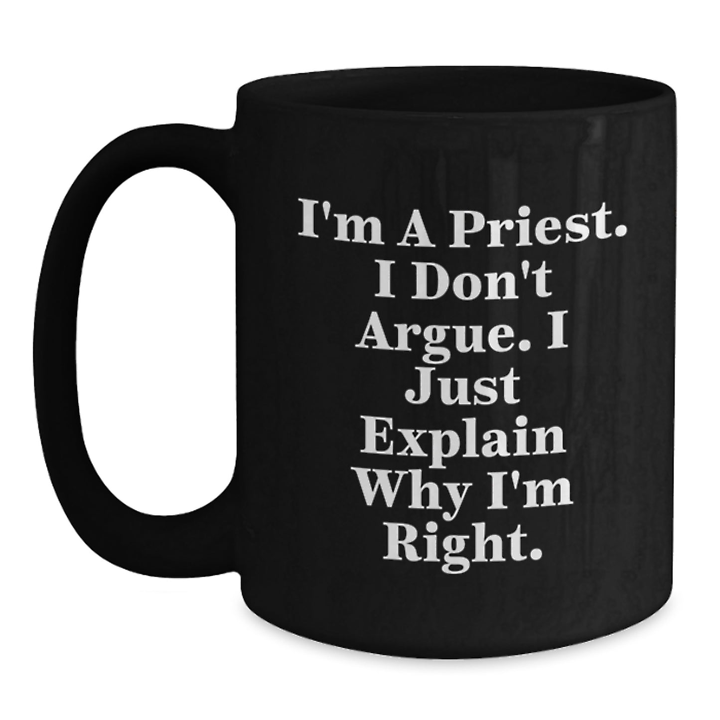 A Funny Priest Gift, Unique Graduation Gift for Him, Black Coffee Mug with Humorous Quote - Gifts from Family, Friends, or Coworkers for Priest, Men, and Women - Main
