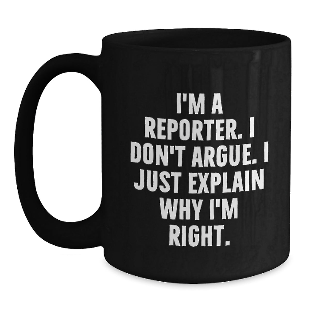 Funny Reporter Gifts for Men, Black Coffee Mug from a Sarcastic Reporter, Great Graduation Unique Gifts for Friends, Family or Coworkers - Main