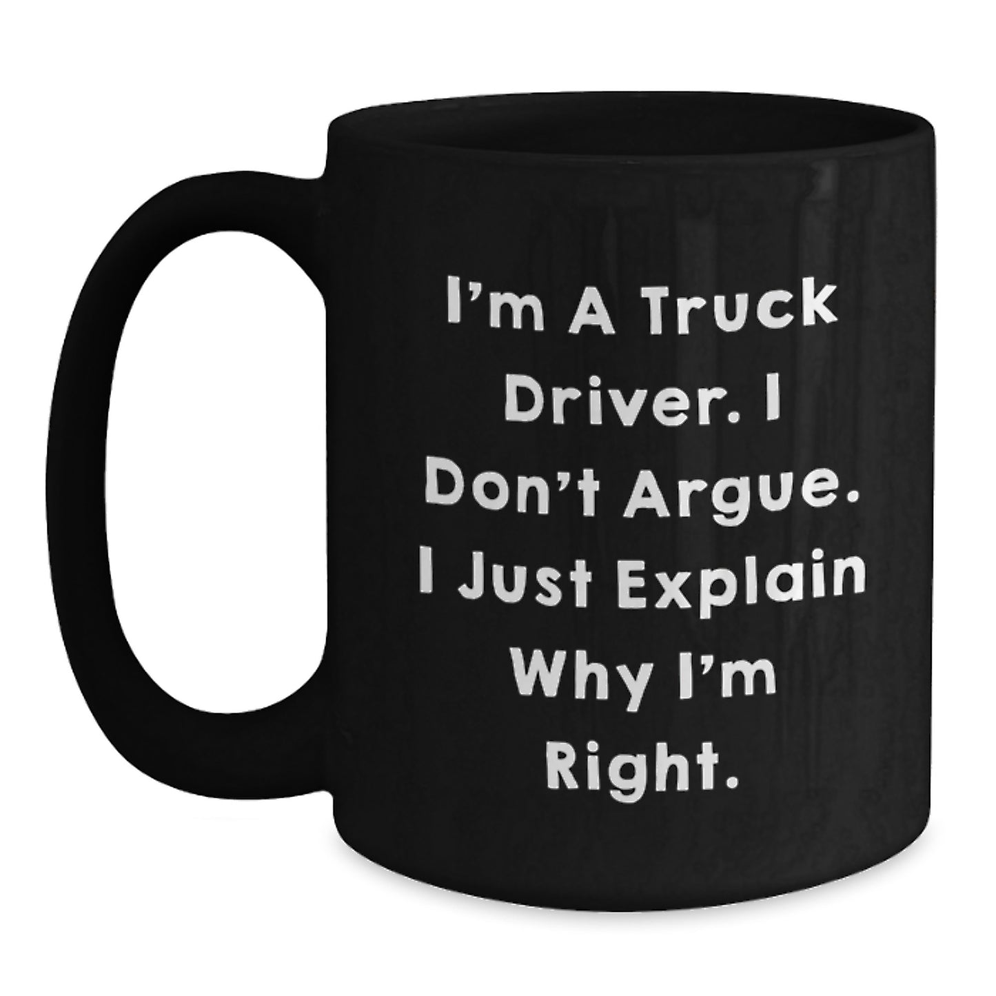 Funny Truck Driver Gifts for Him from Men - I'm Right Black Coffee Mugs - Christmas Unique Presents - Main