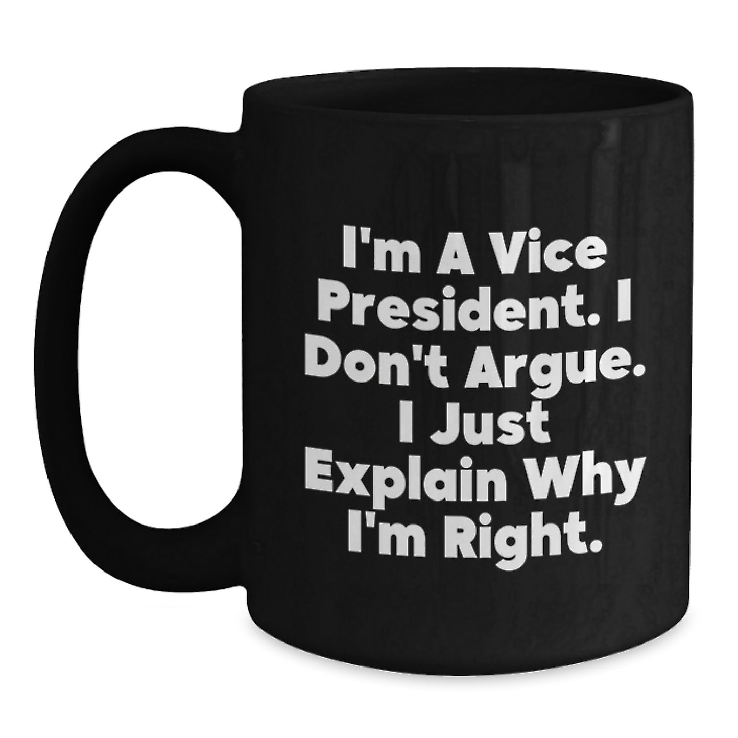 Gifts from Friends and Family for Vice President Unique Black Coffee Mug Funny Quote - Main