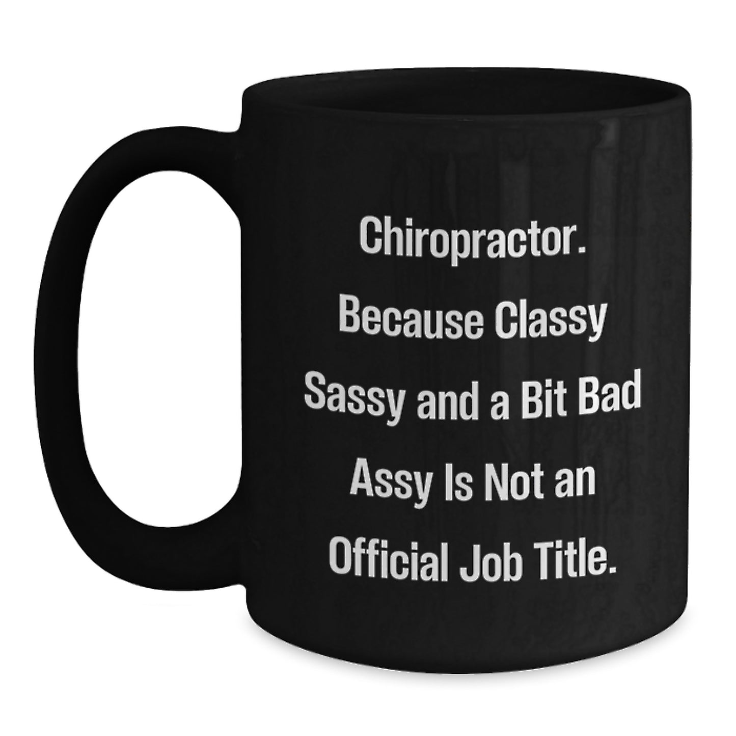 Funny Chiropractor Gifts for Men and Women, Classy Sassy and a Bit Fearlessy is Not Official Job Title, Gift from Friends or Family, Black Christmas Coffee Mug - Main