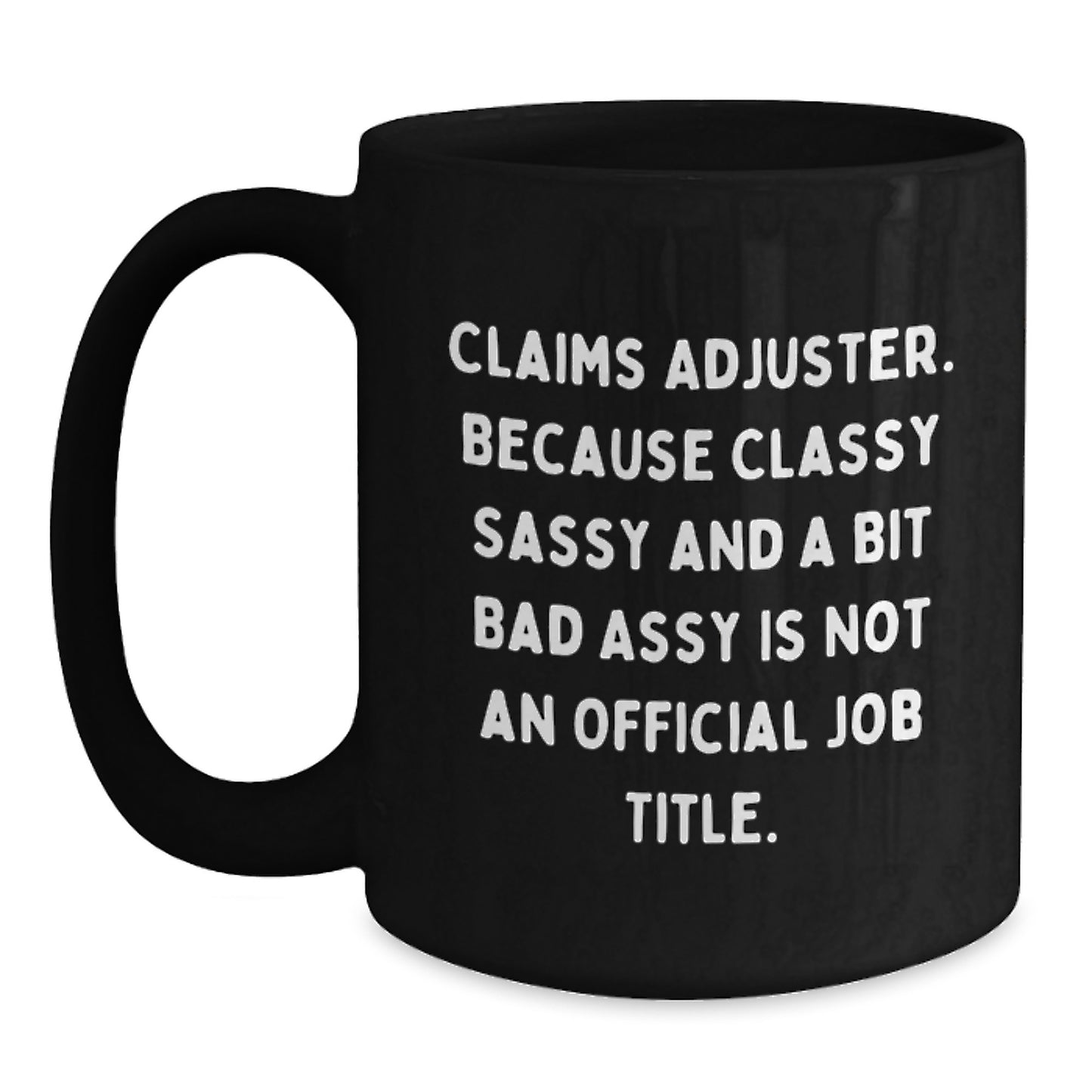 Funny Claims Adjuster Gifts - Birthday Unique Mugs for Claims Adjuster Men, Women, Friends, Coworkers, and Family - Gifts from Friends to Claims Adjuster - Main